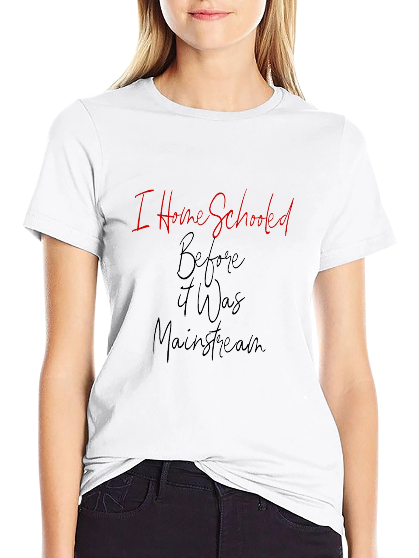 I Home Schooled Before It Was Mainstream T-Shirt