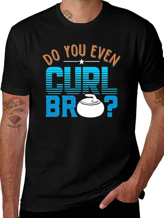 Do You Even Curl Bro? Graphic T-Shirt
