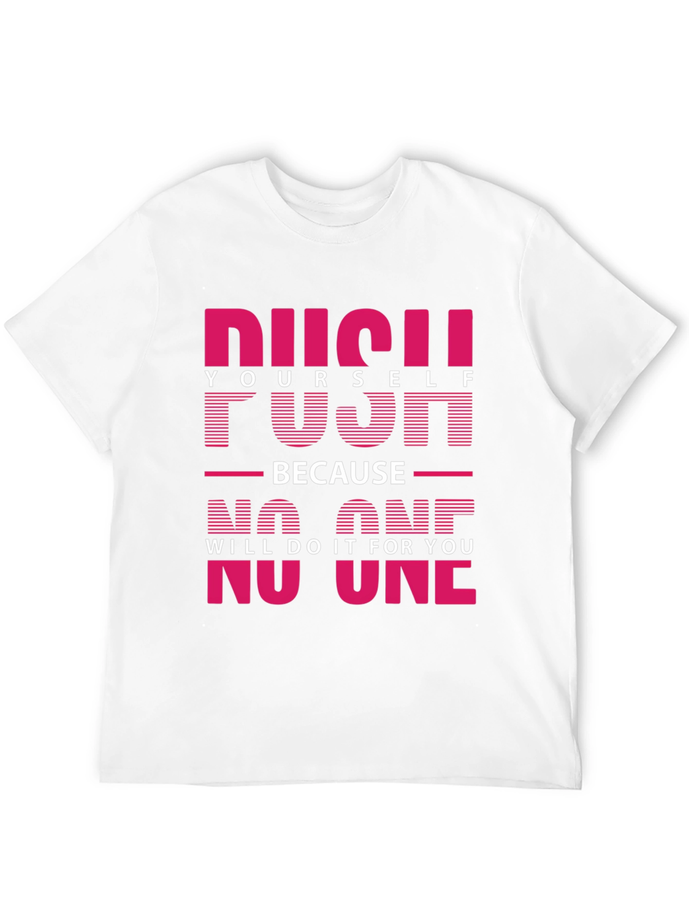 Motivational Push Yourself Graphic Tee