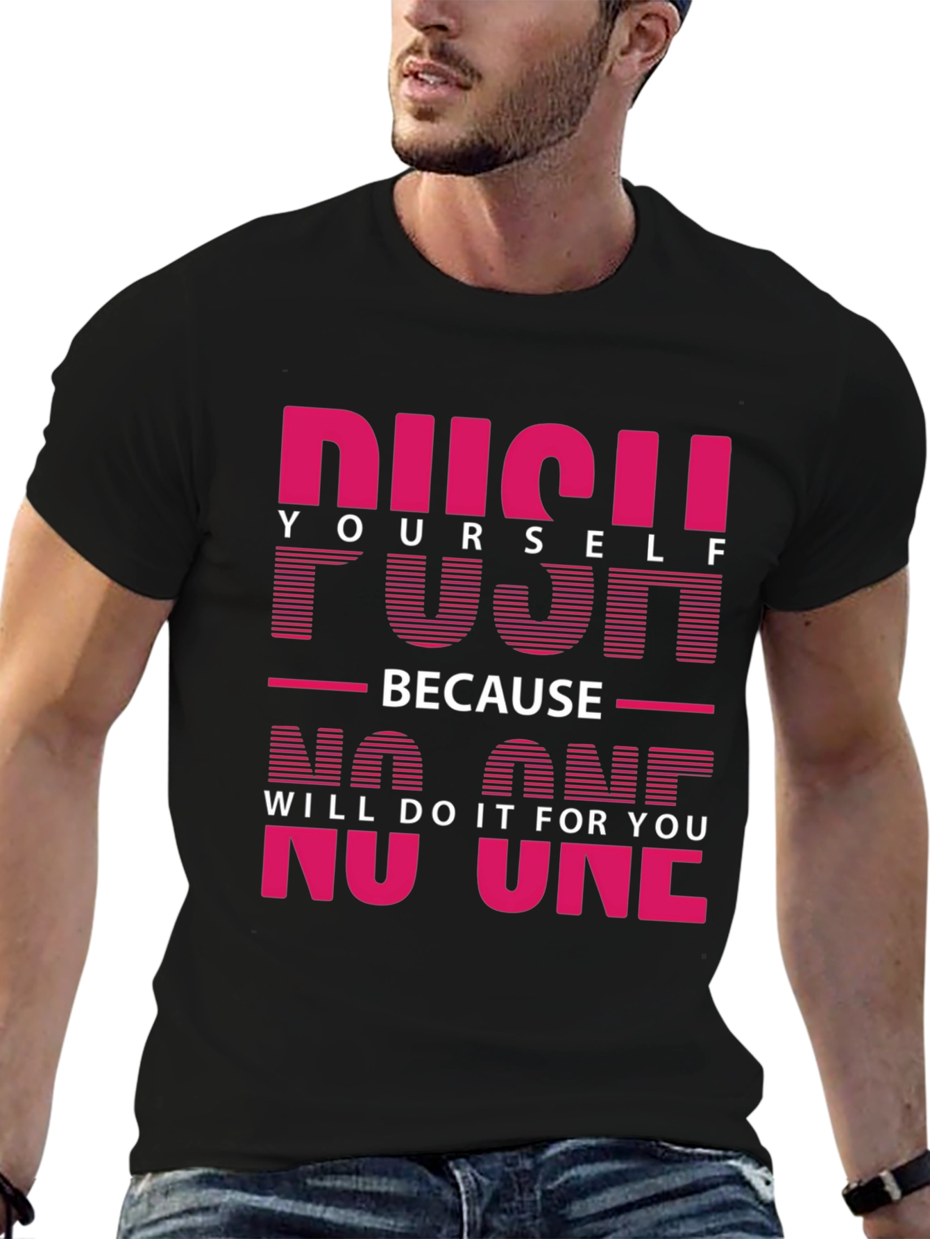 Motivational Push Yourself Graphic Tee