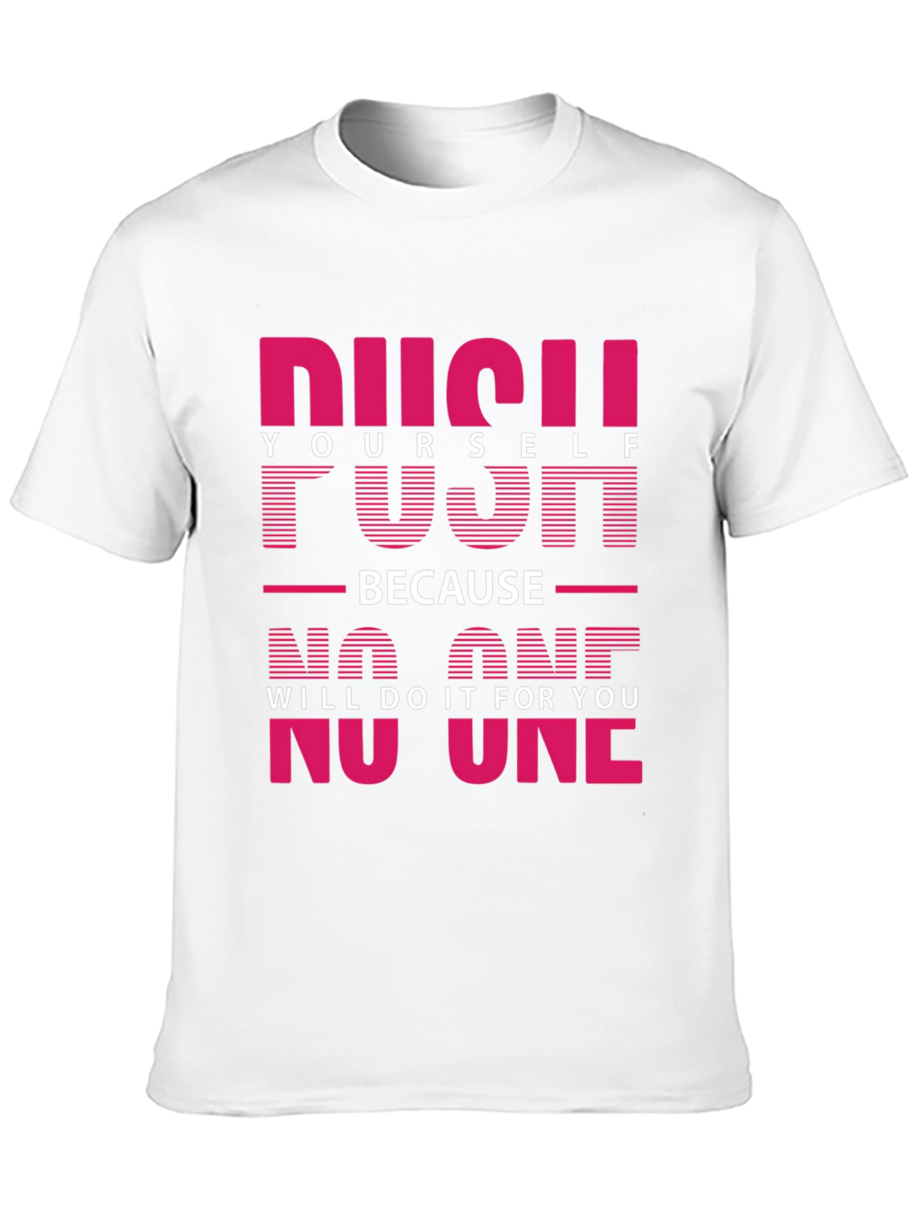 Motivational Push Yourself Graphic Tee