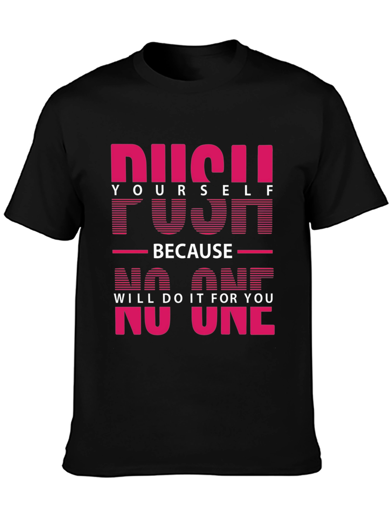 Motivational Push Yourself Graphic Tee