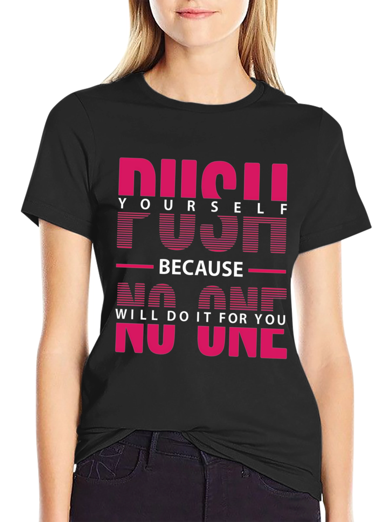 Motivational Push Yourself Graphic Tee