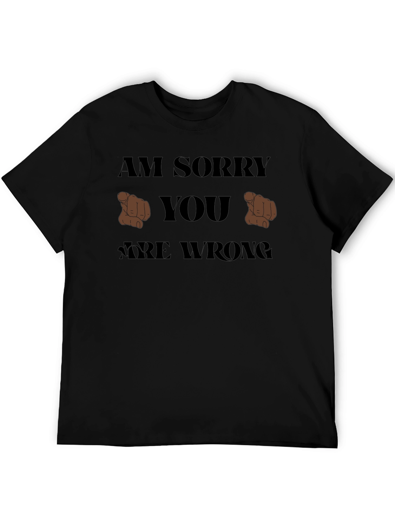 Im Sorry You Are Wrong T-Shirt