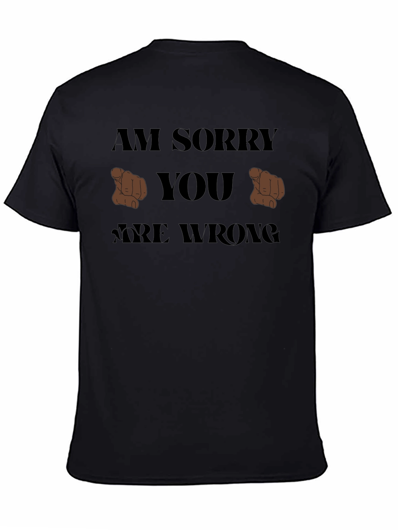 Im Sorry You Are Wrong T-Shirt
