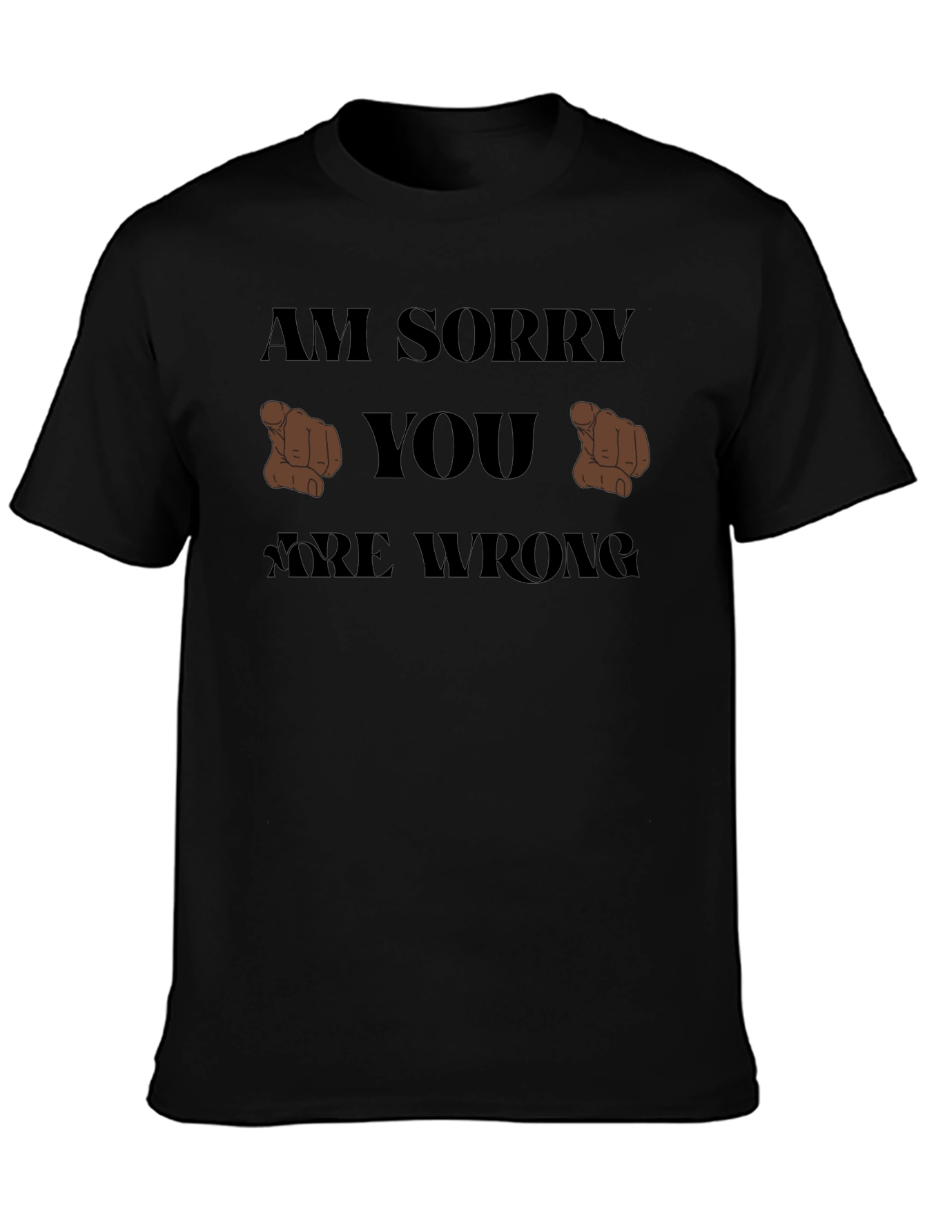 Im Sorry You Are Wrong T-Shirt