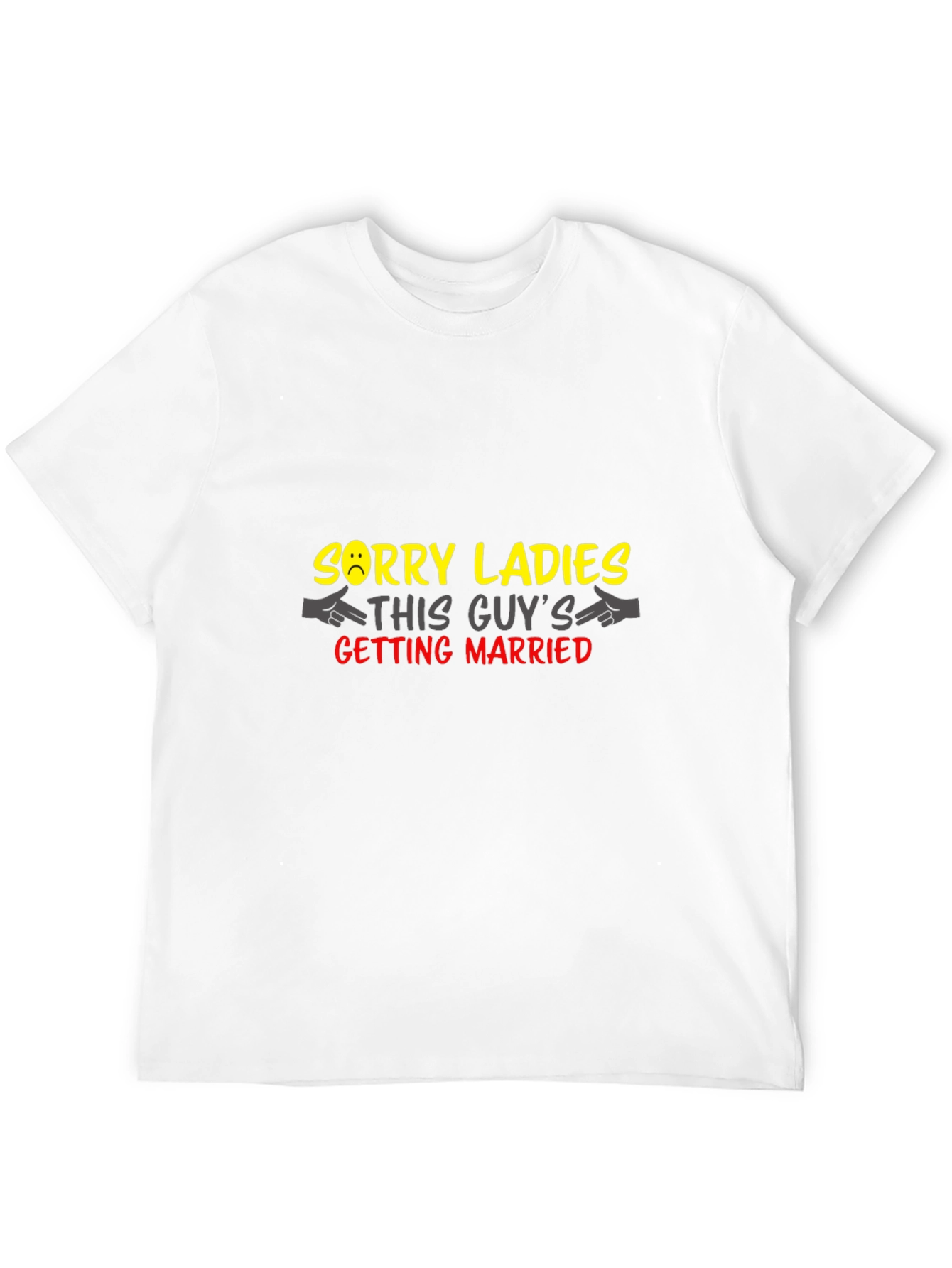 Funny Groom T-Shirt - Sorry Ladies Getting Married