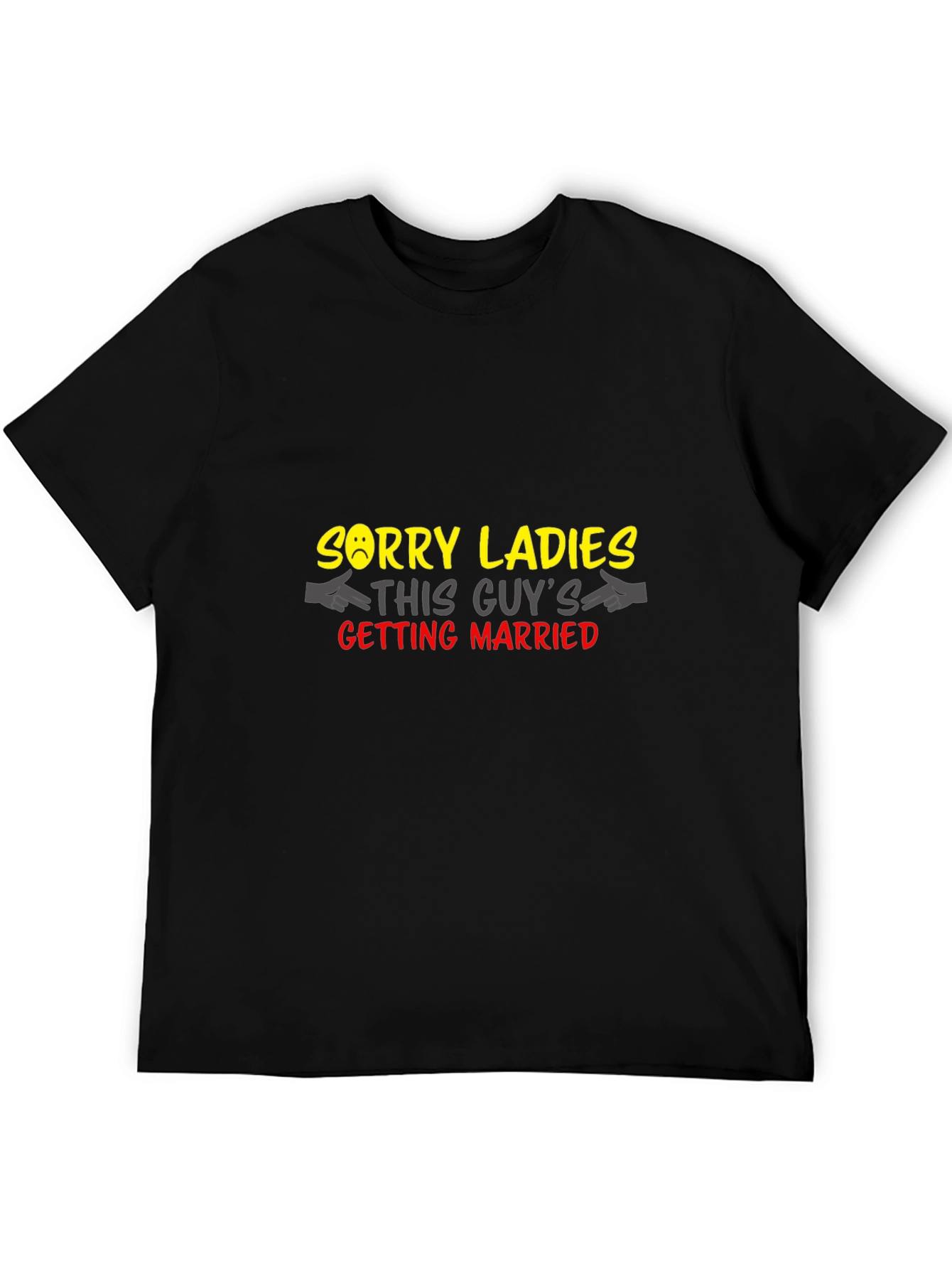 Funny Groom T-Shirt - Sorry Ladies Getting Married