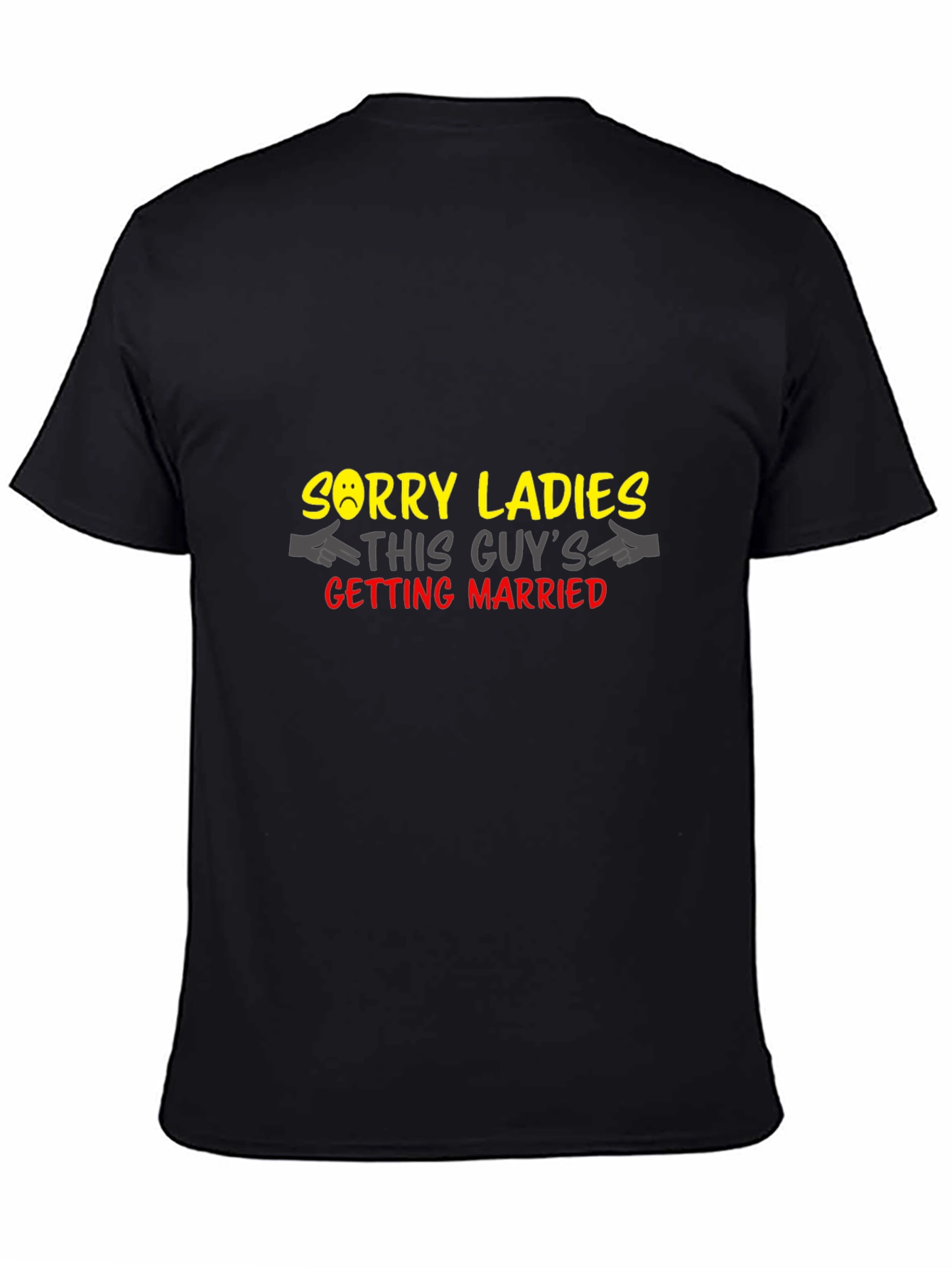 Funny Groom T-Shirt - Sorry Ladies Getting Married