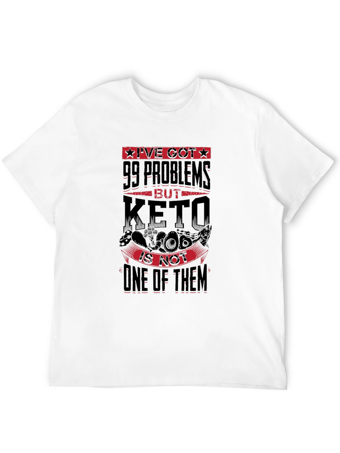 99 Problems But Keto Isnt One Black T-Shirt