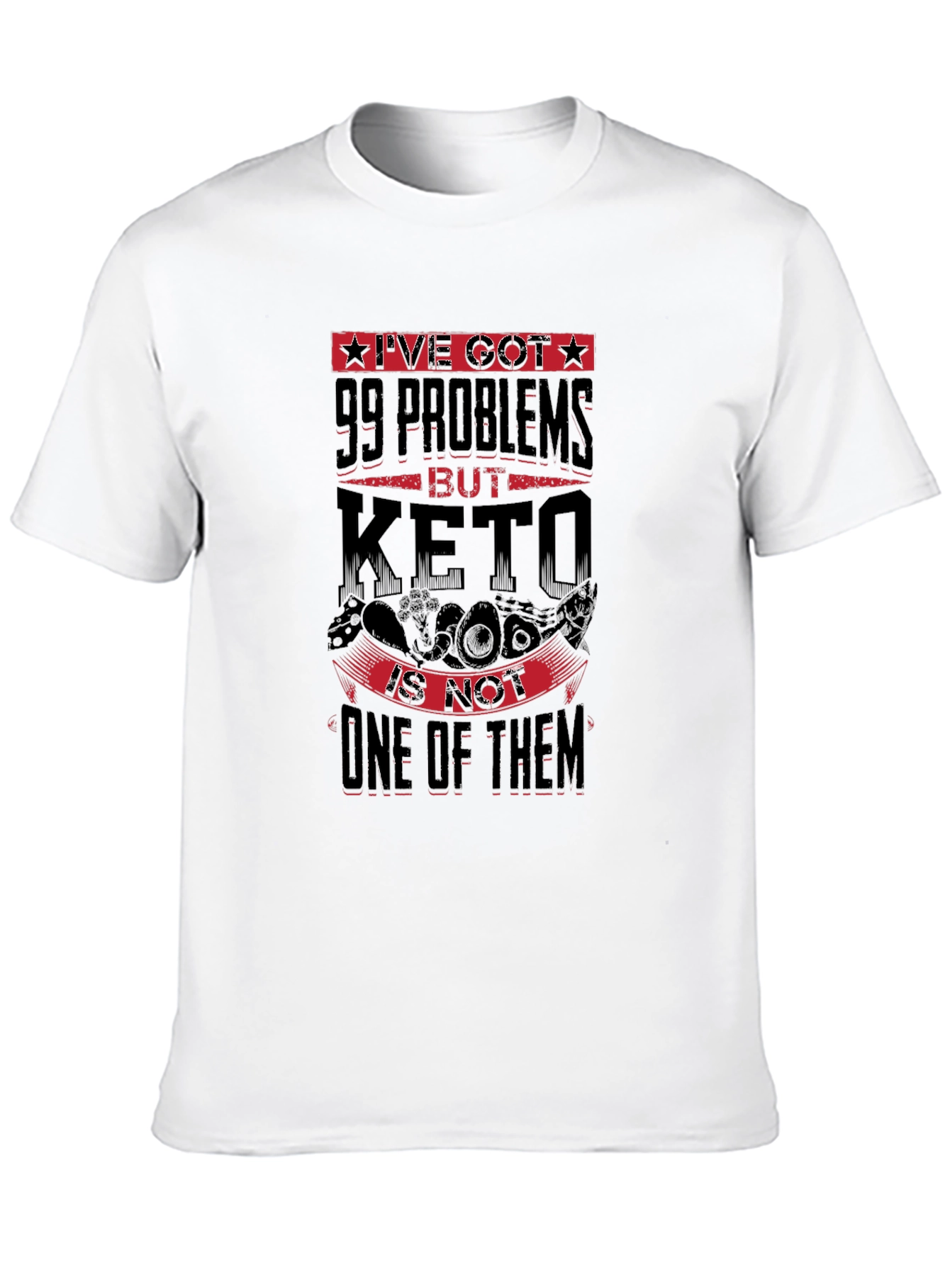 99 Problems But Keto Isnt One Black T-Shirt