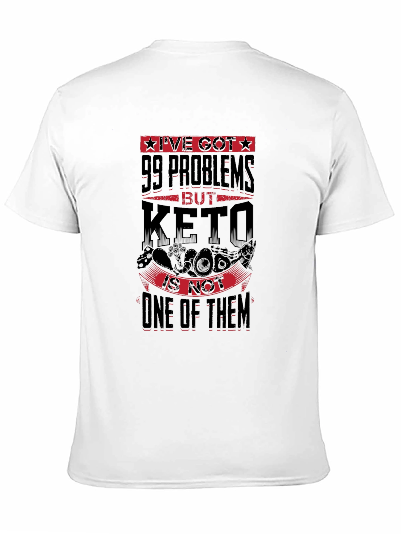 99 Problems But Keto Isnt One Black T-Shirt