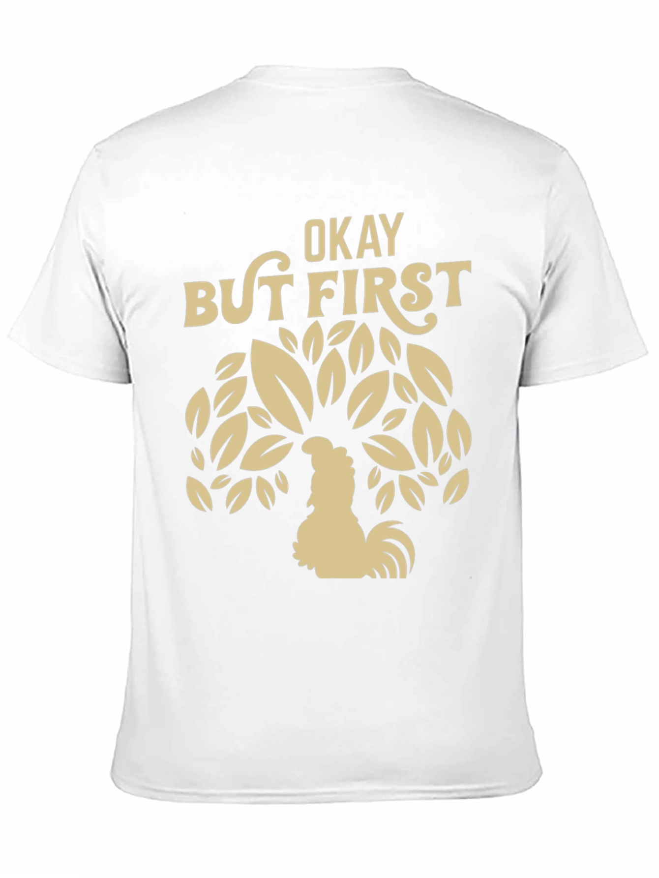 Okay But First Coffee Rooster Graphic Tee