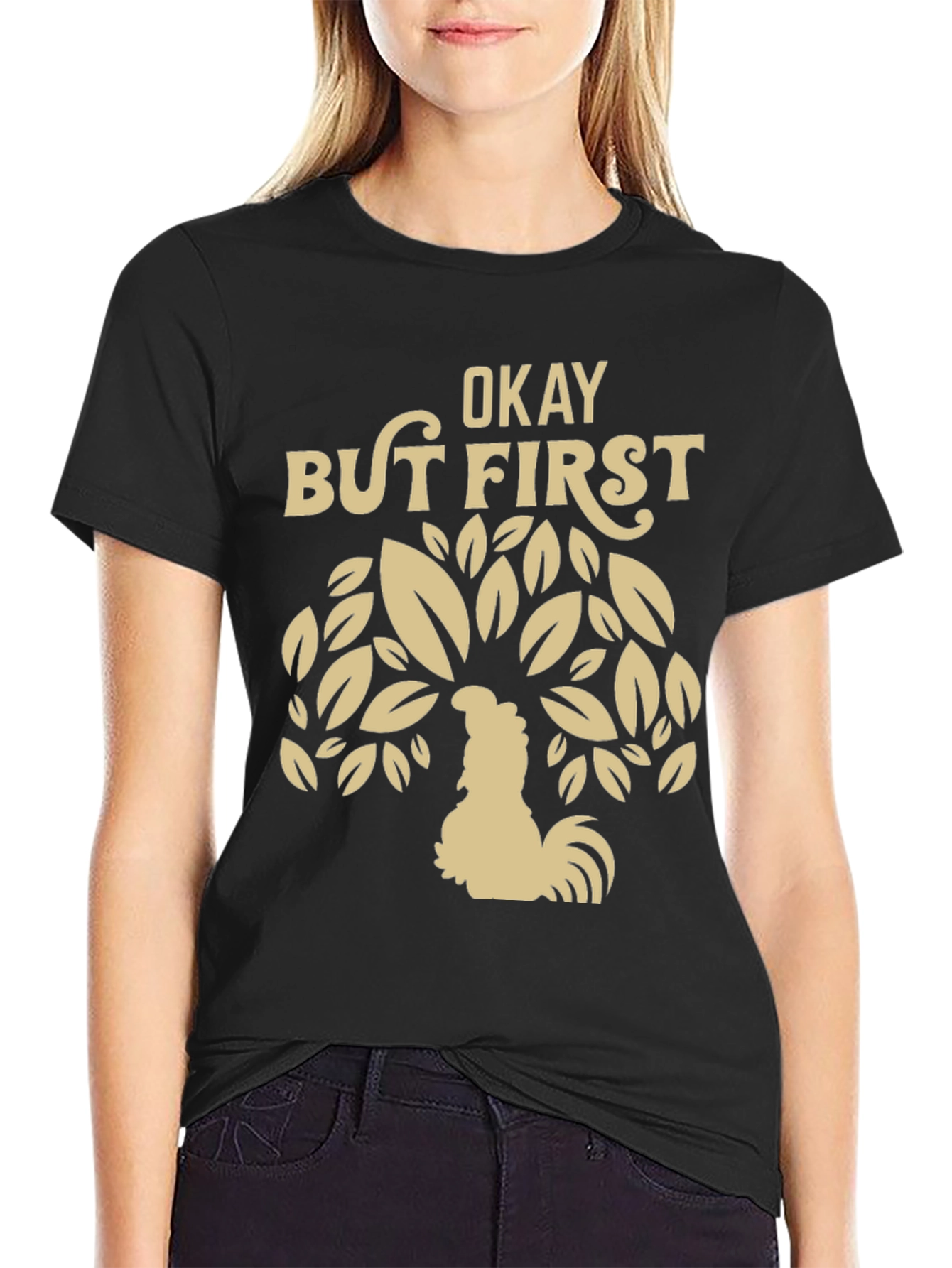 Okay But First Coffee Rooster Graphic Tee