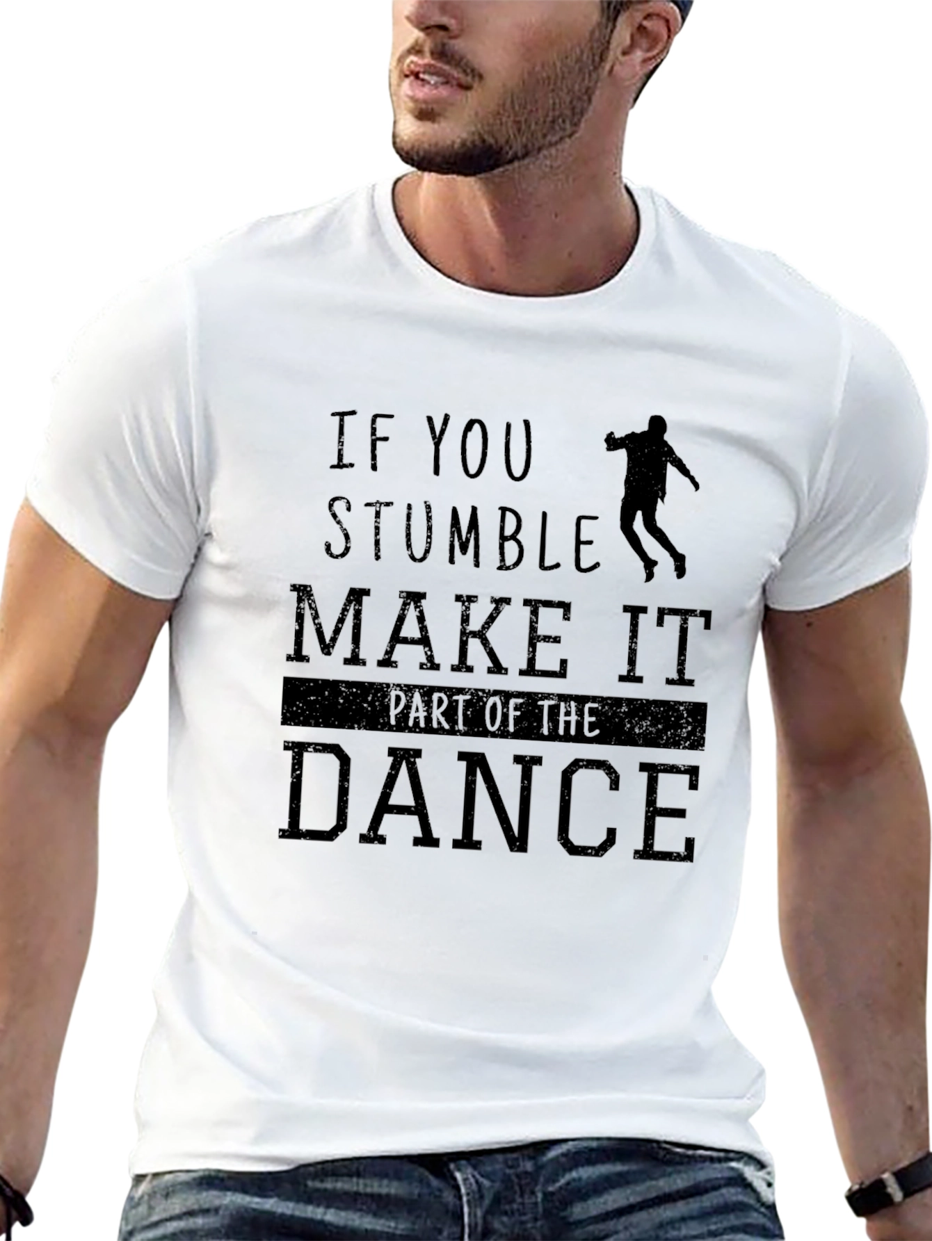 Stumble Dance T-Shirt - Motivational Graphic Tee