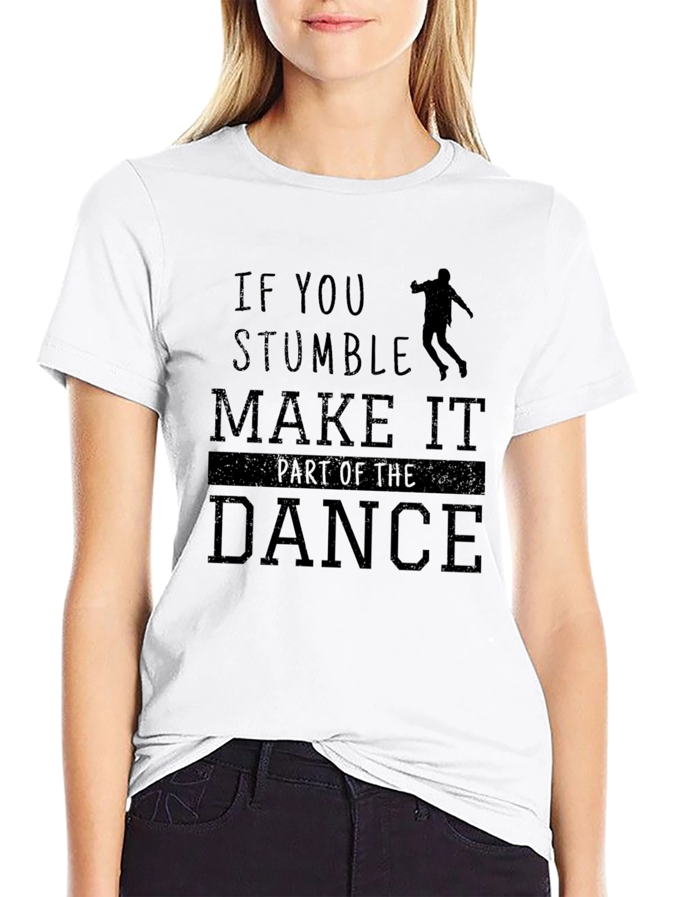 Stumble Dance T-Shirt - Motivational Graphic Tee
