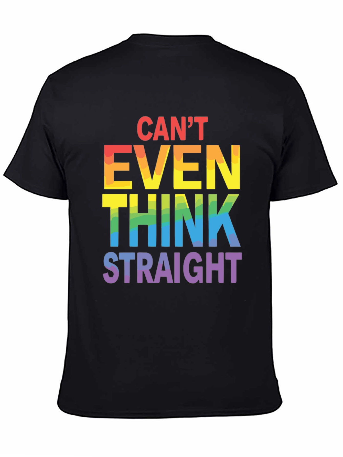 Cant Even Think Straight LGBT Pride T-Shirt