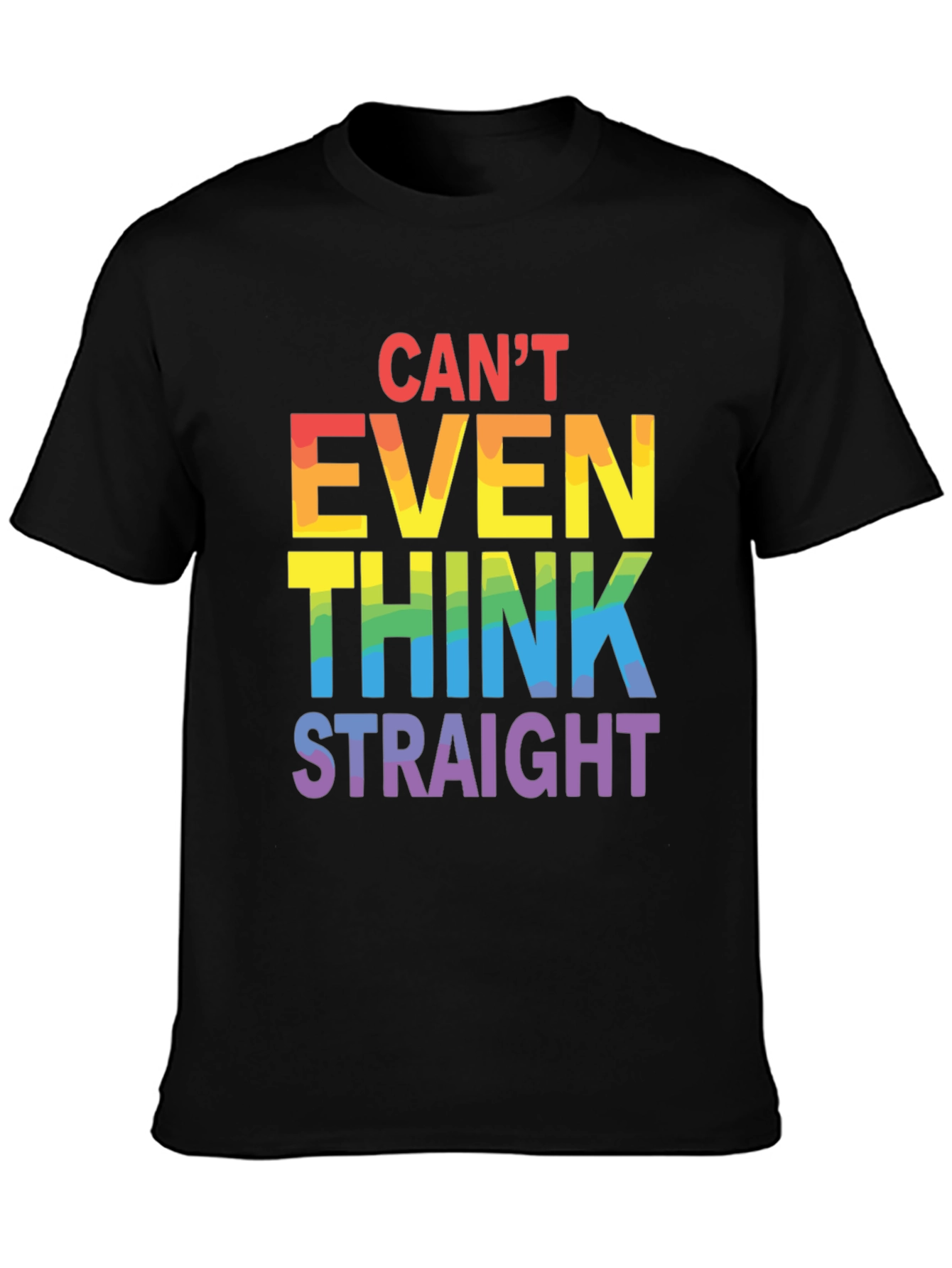 Cant Even Think Straight LGBT Pride T-Shirt