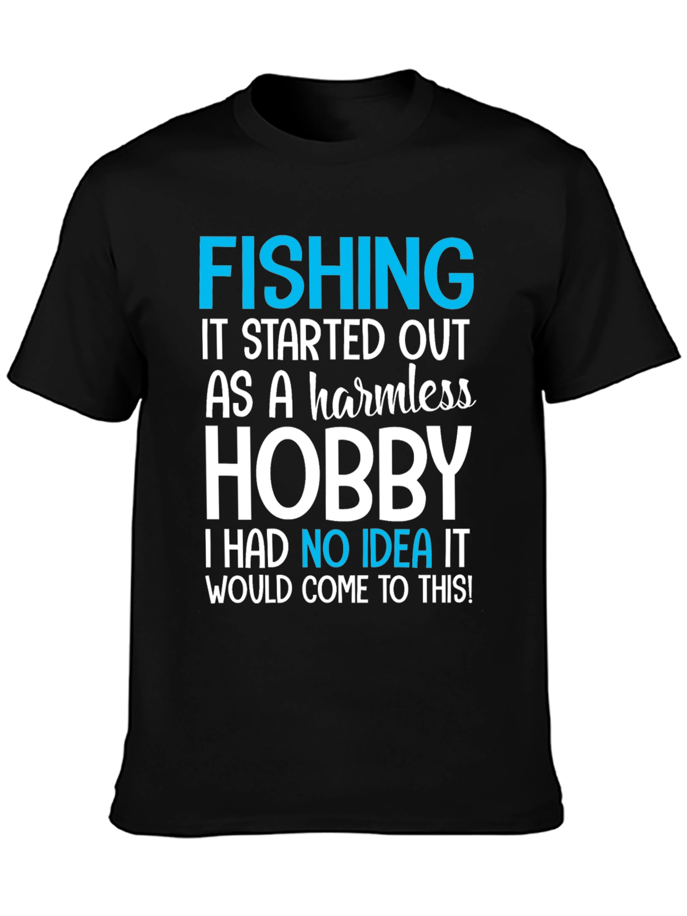 Fishing Hobby Tee - Funny Graphic T-Shirt
