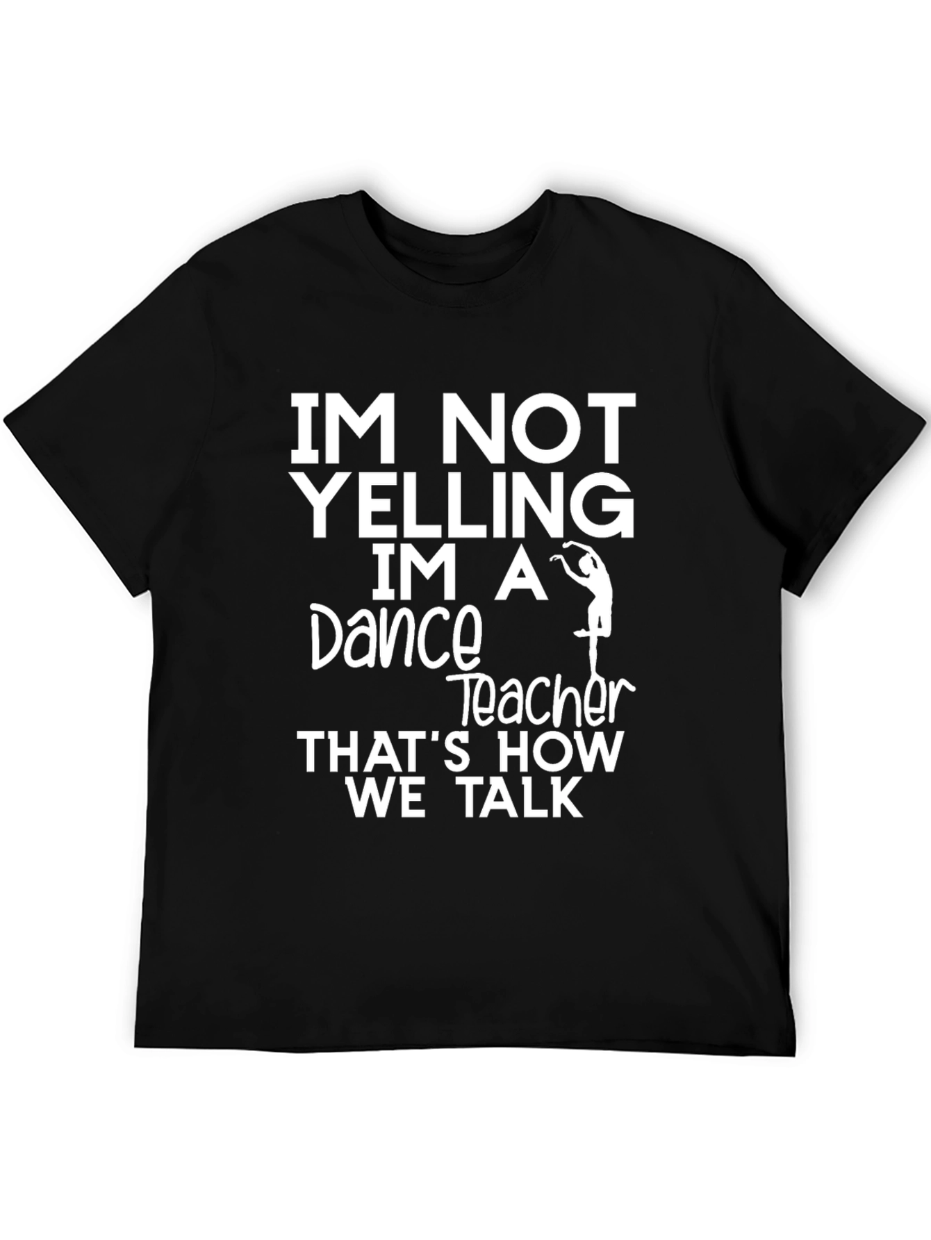 Dance Teacher T-Shirt - Funny Gift
