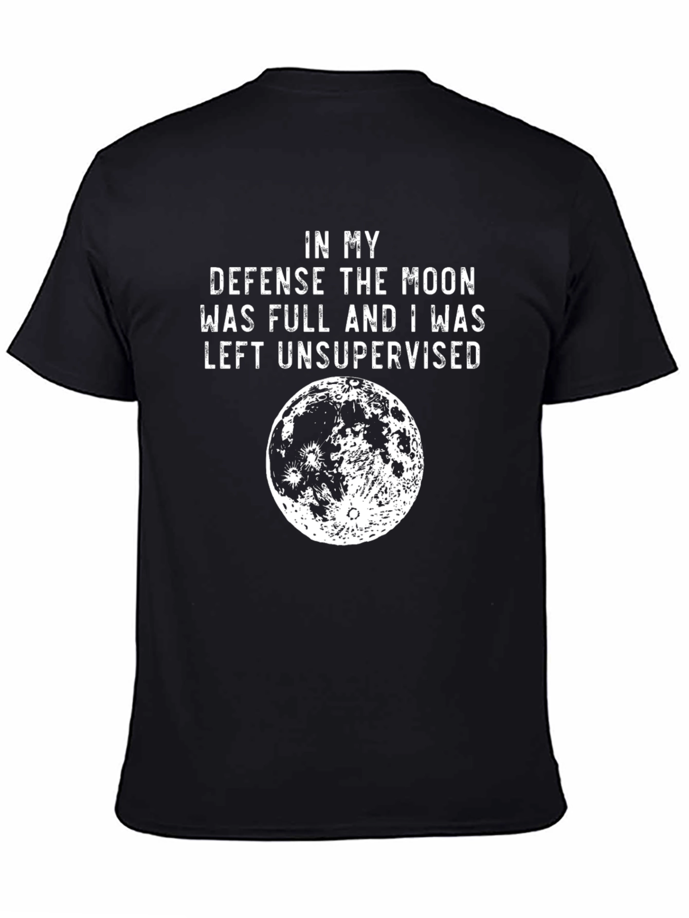 Funny Moon T-Shirt: In My Defense Moon Was Full