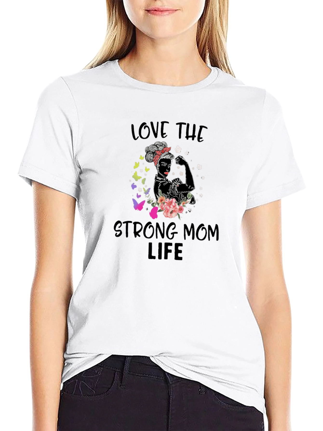 Love The Strong Mom Life T-Shirt