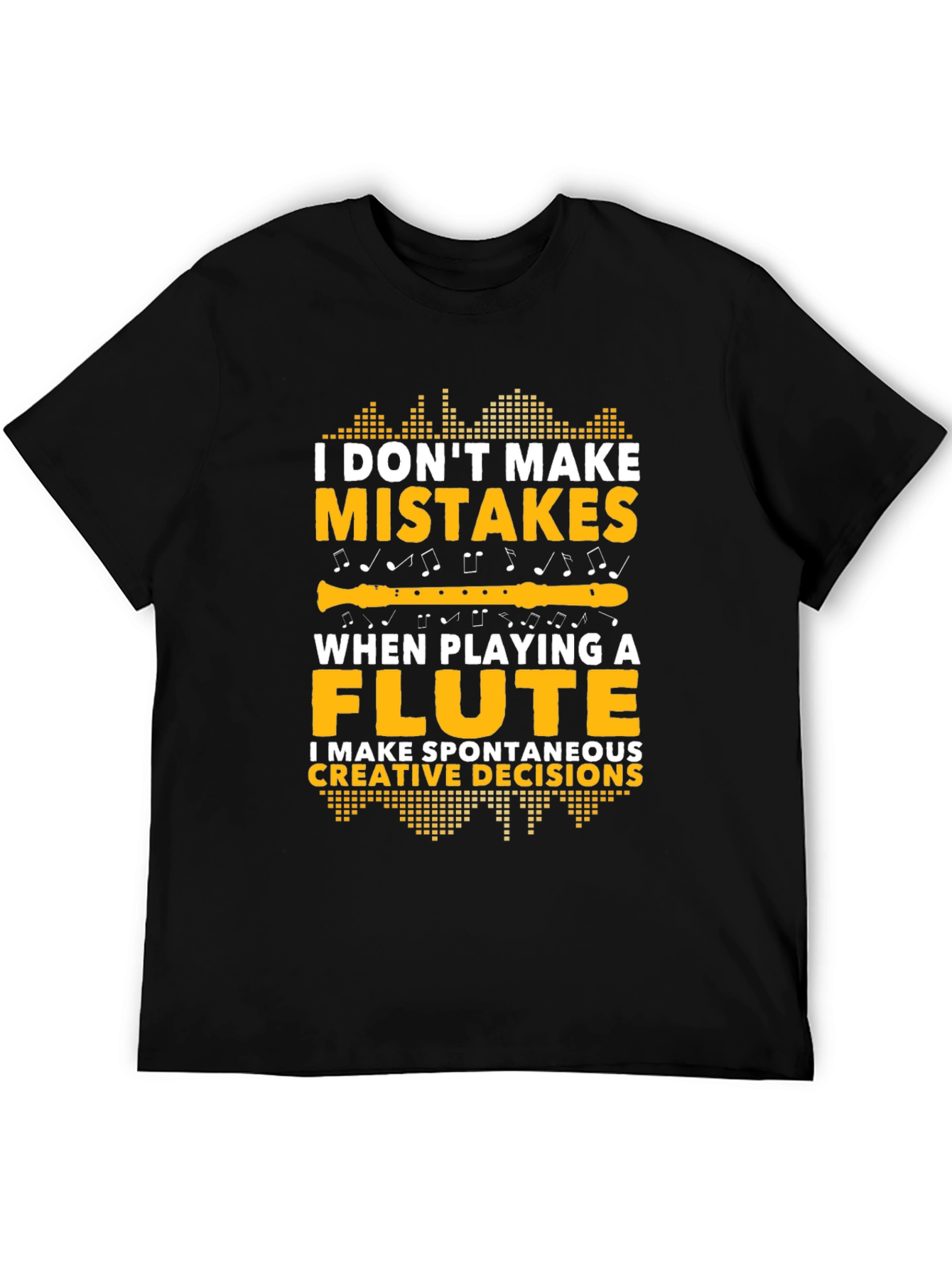 Funny Flute Player T-Shirt - Spontaneous Creative Decisions