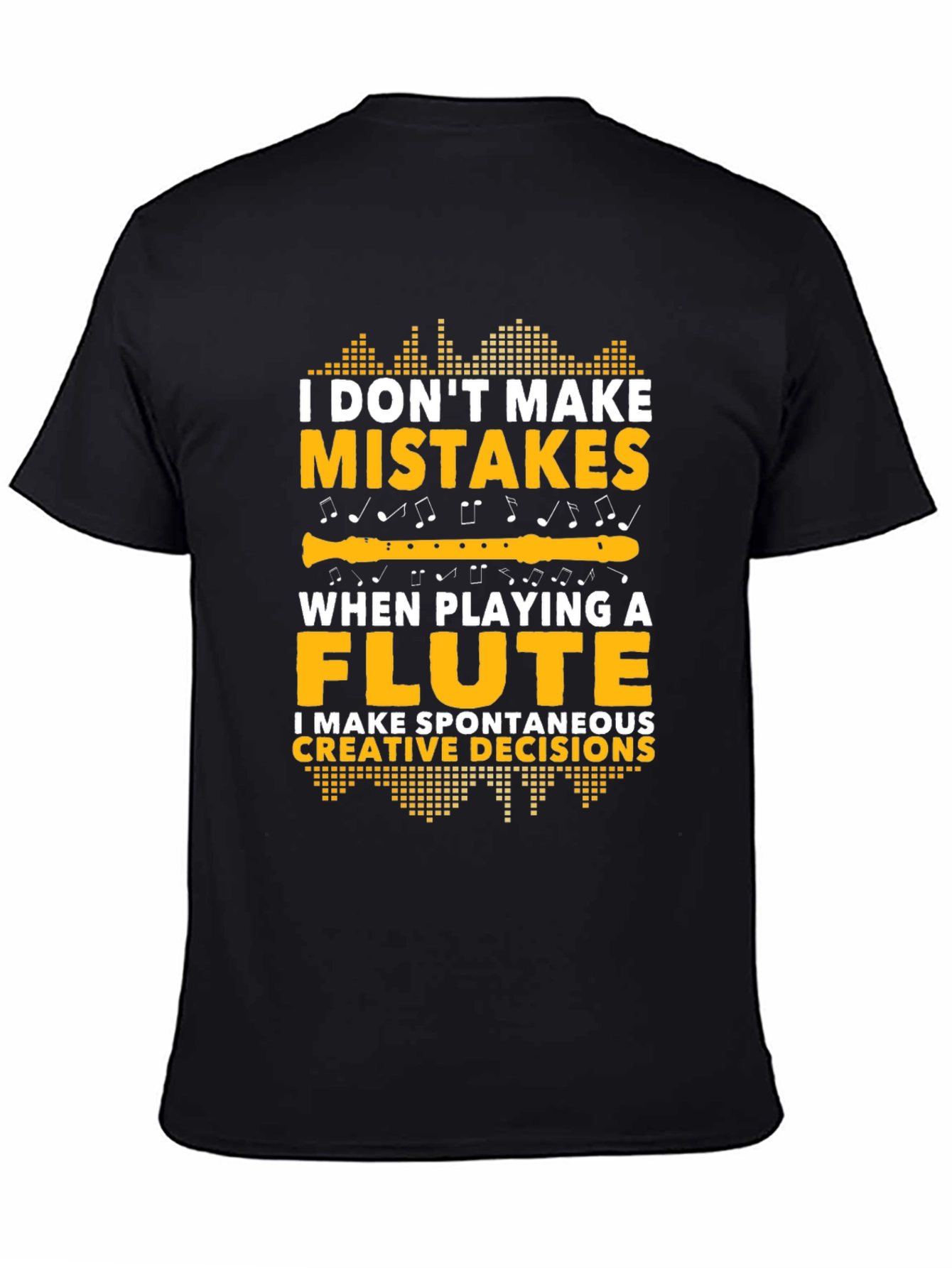 Funny Flute Player T-Shirt - Spontaneous Creative Decisions