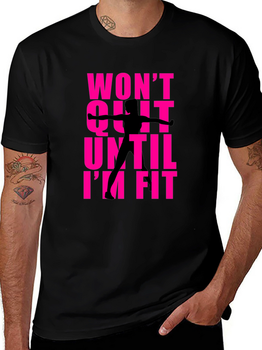 Wont Quit Fitness T-Shirt