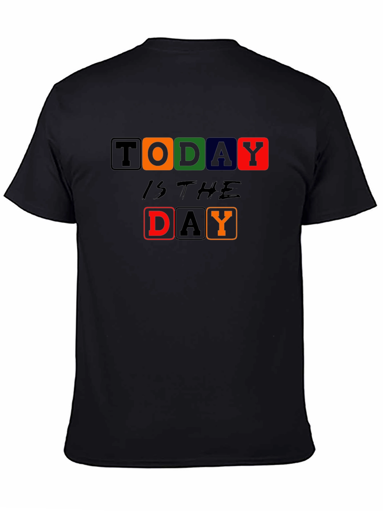 Today is the Day Graphic Print Black T-Shirt