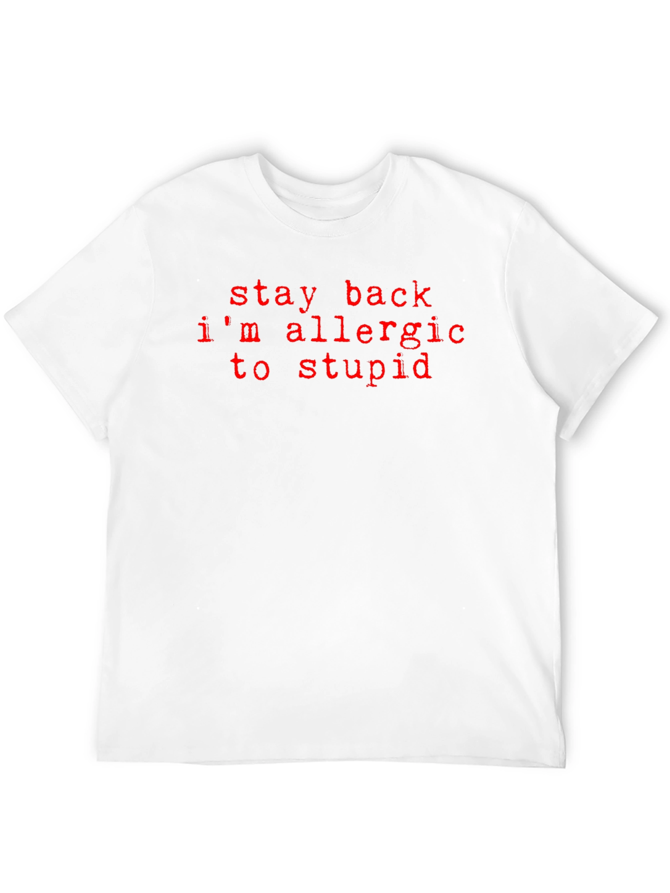 Stay Back Im Allergic to Stupid Graphic Tee