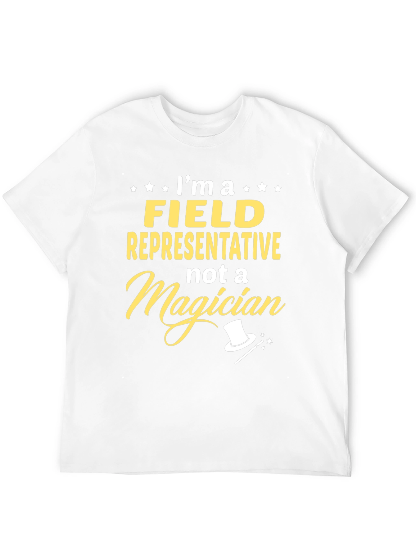 Field Representative Not A Magician Funny T-Shirt