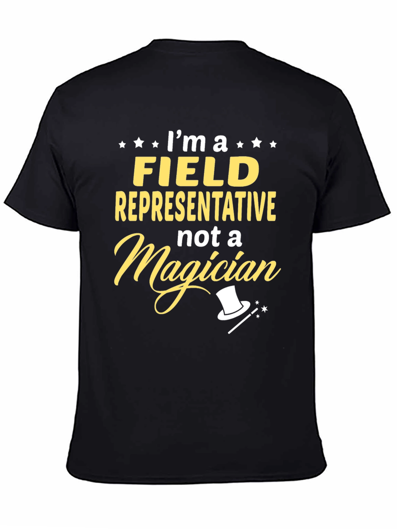Field Representative Not A Magician Funny T-Shirt