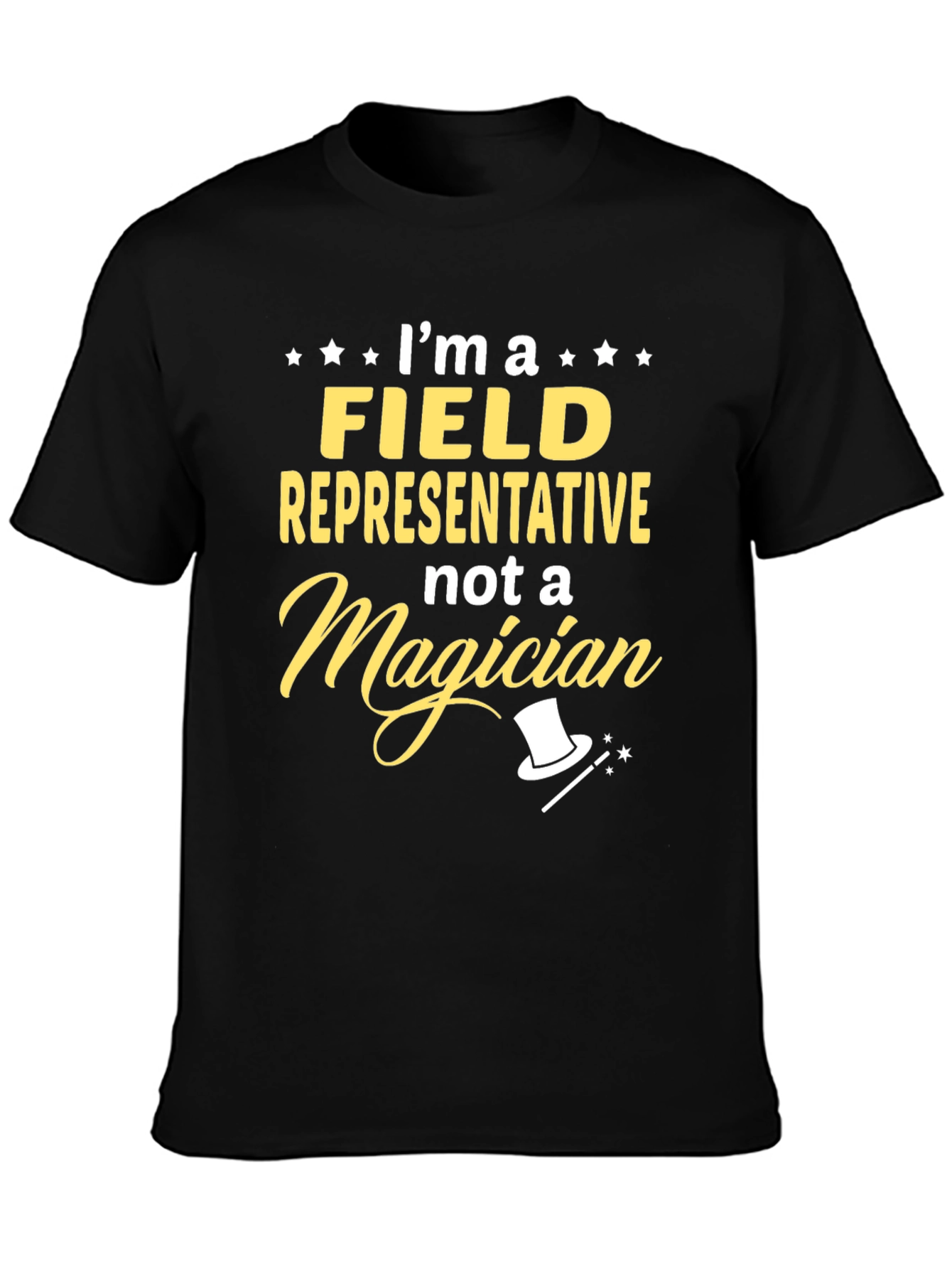 Field Representative Not A Magician Funny T-Shirt
