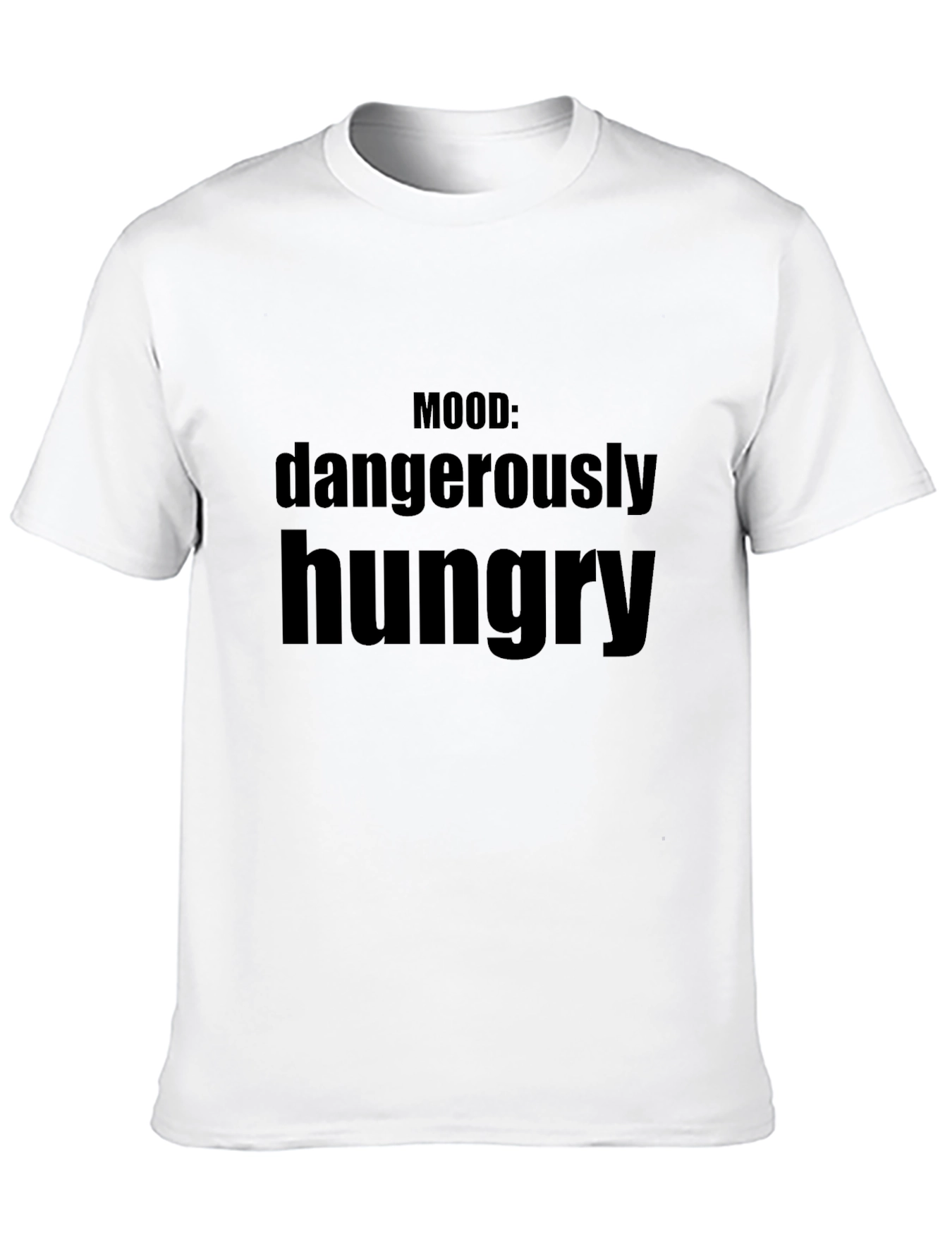Mood: Dangerously Hungry - Funny Graphic Tee