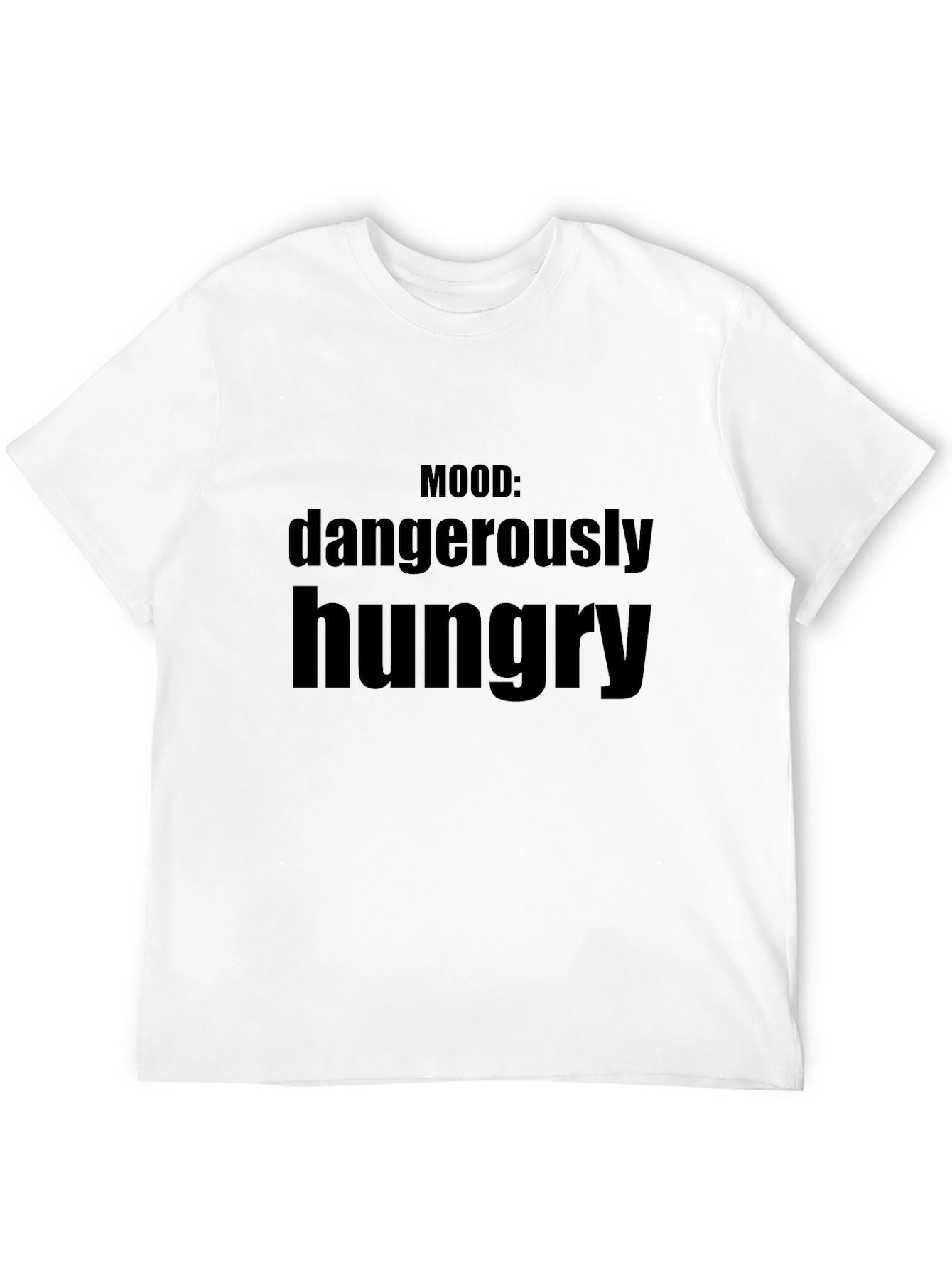Mood: Dangerously Hungry - Funny Graphic Tee