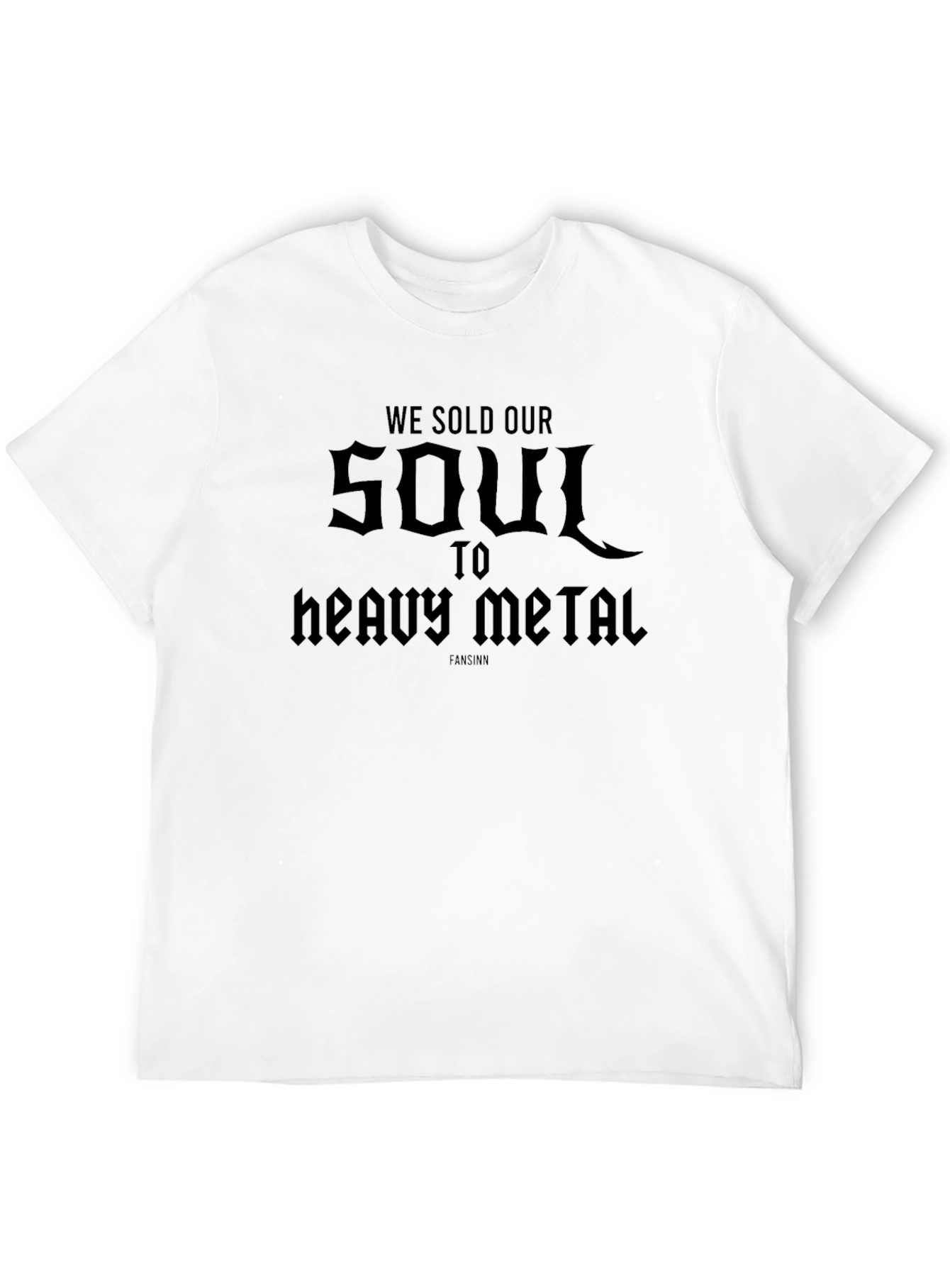 We Sold Our Soul to Heavy Metal Black T-Shirt