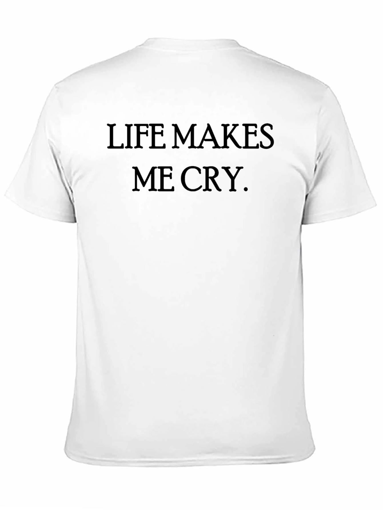 Life Makes Me Cry Graphic T-Shirt