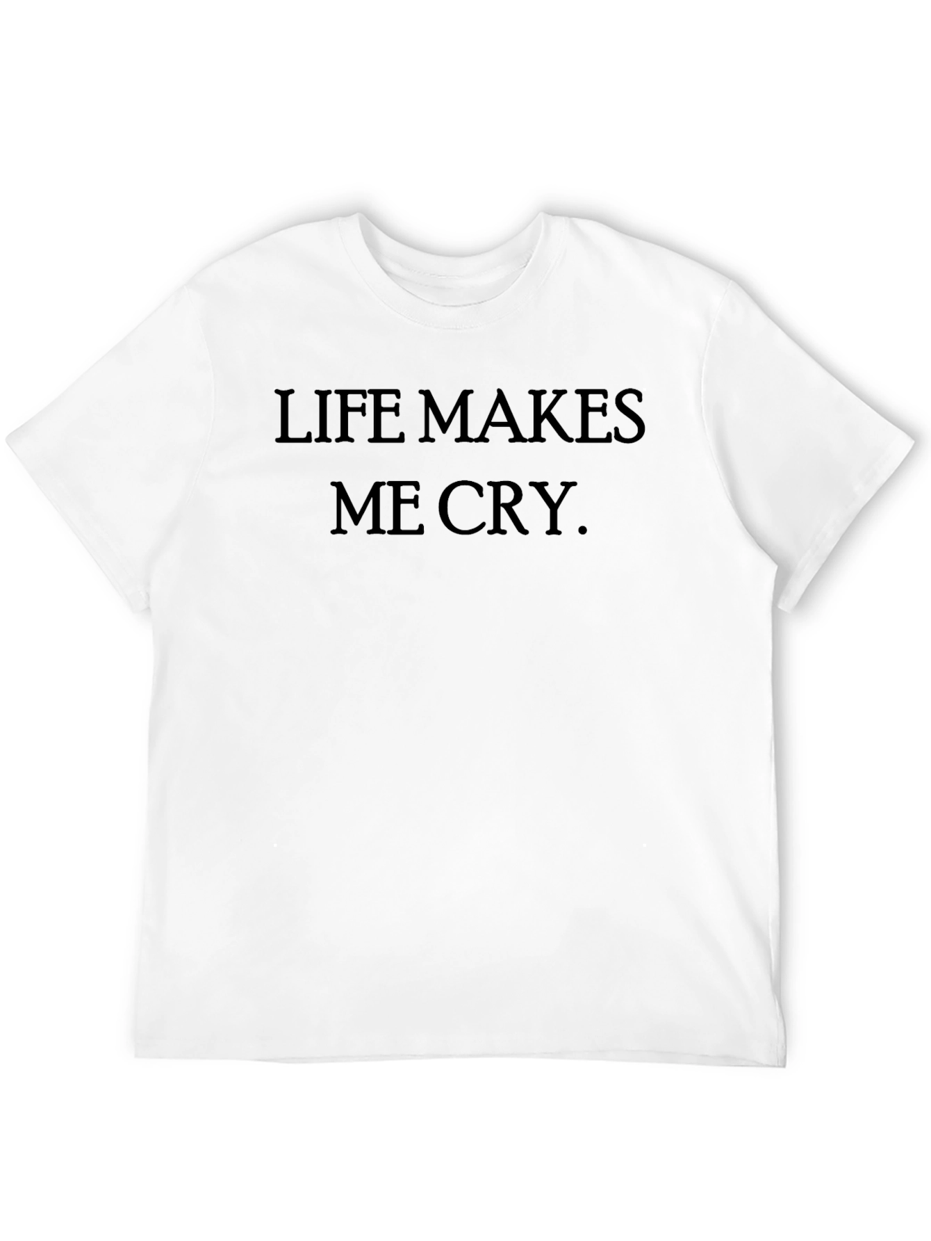 Life Makes Me Cry Graphic T-Shirt