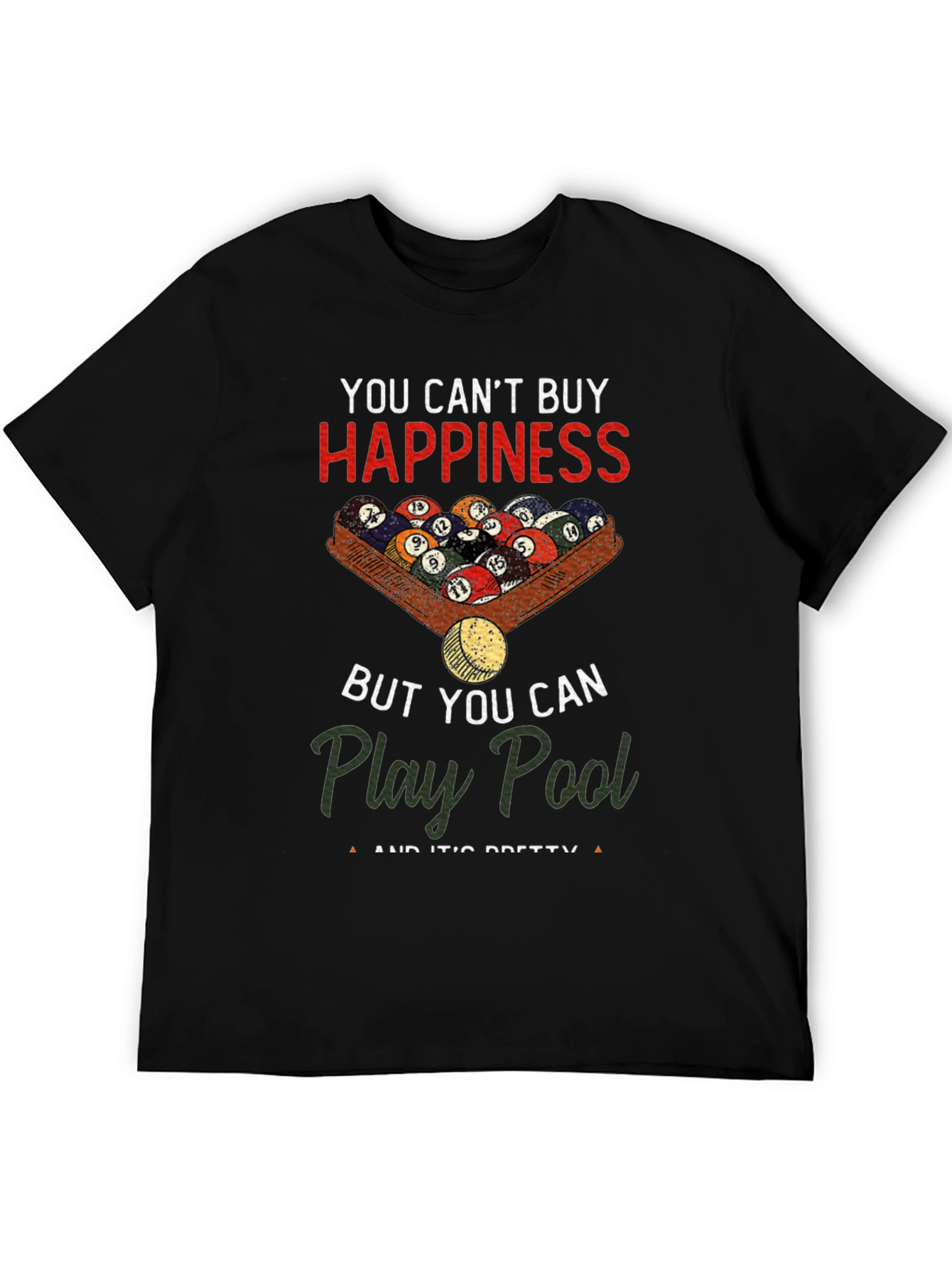 You Cant Buy Happiness Play Pool T-Shirt