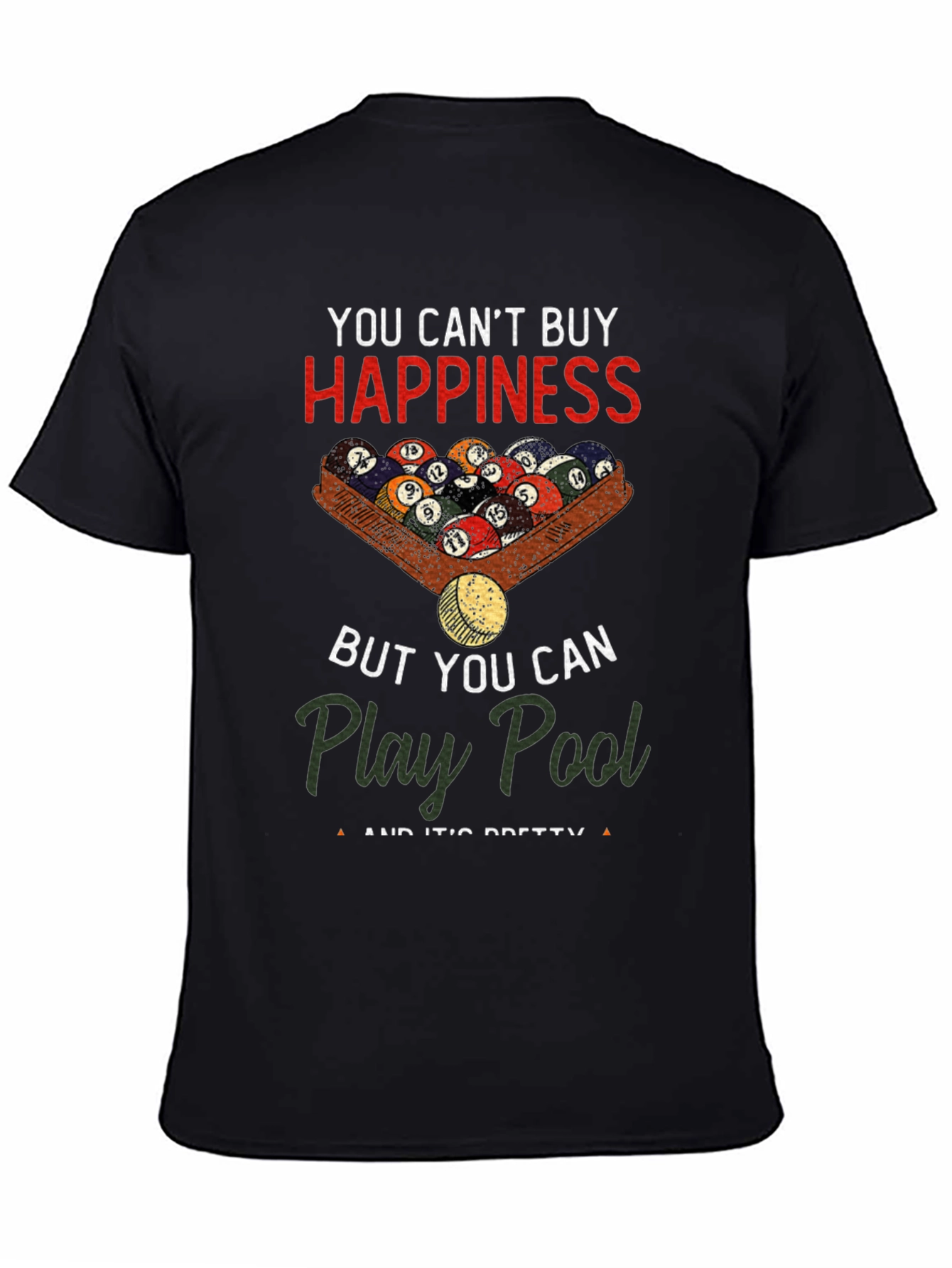 You Cant Buy Happiness Play Pool T-Shirt