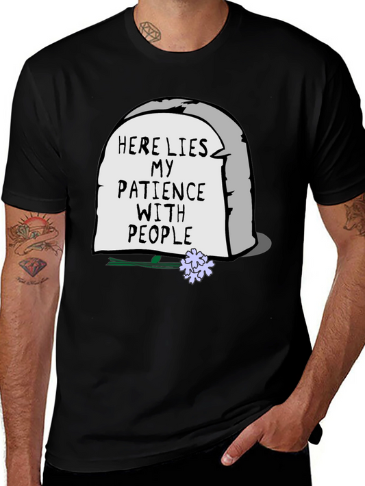 Here Lies My Patience T-Shirt - Sarcastic Graphic Tee
