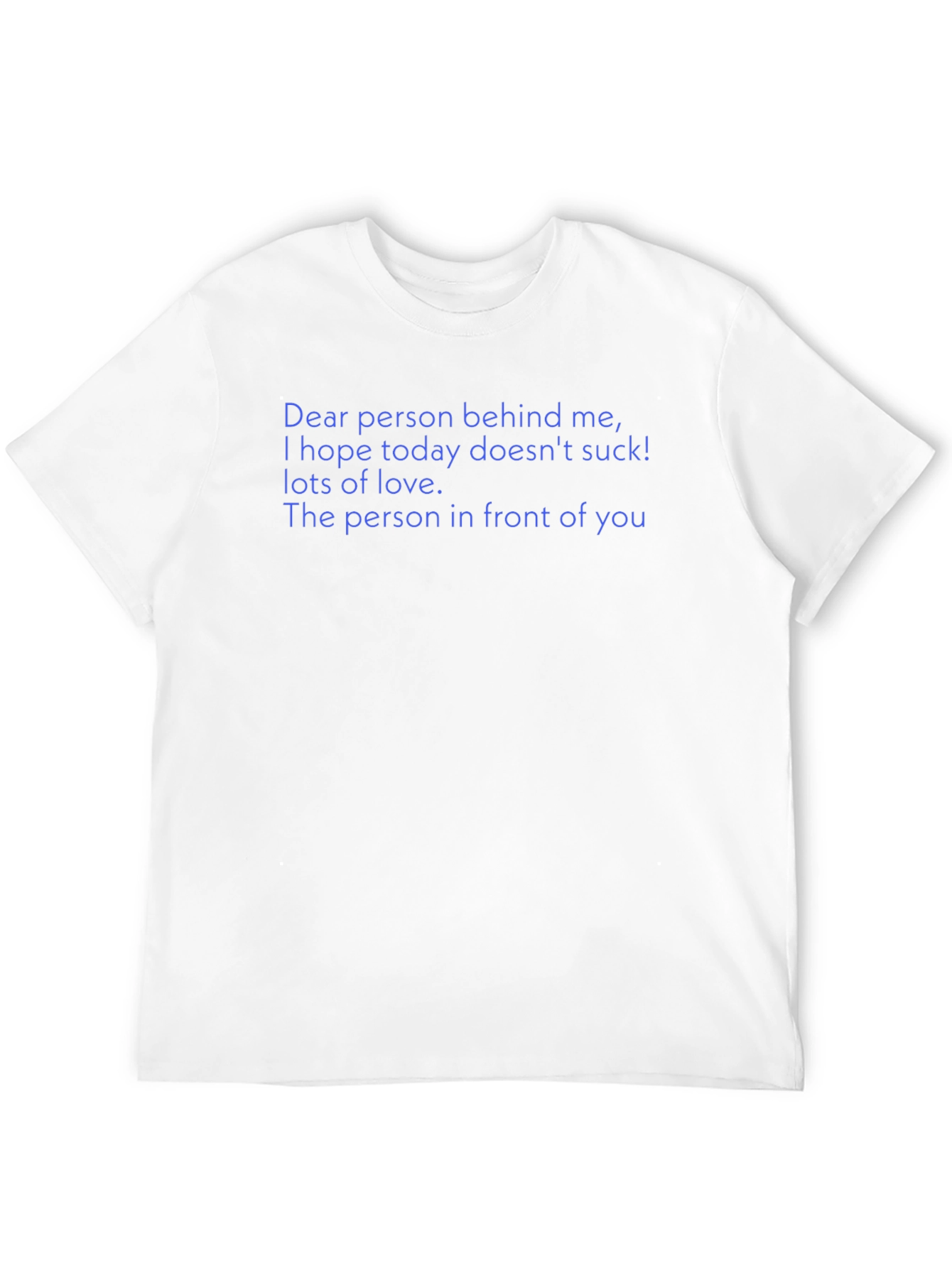Funny Dear Person Behind Me Graphic Tee