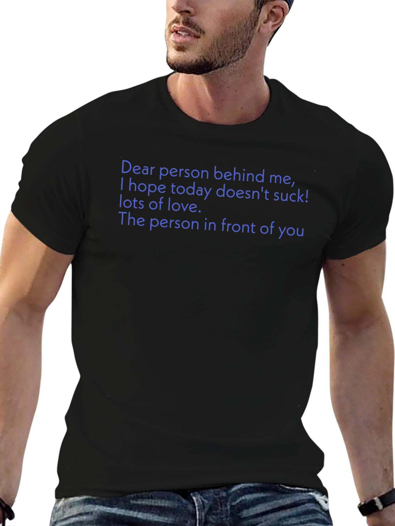 Funny Dear Person Behind Me Graphic Tee