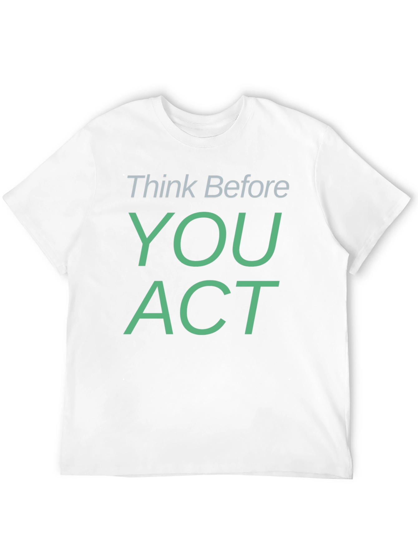 Think Before You Act Graphic Tee