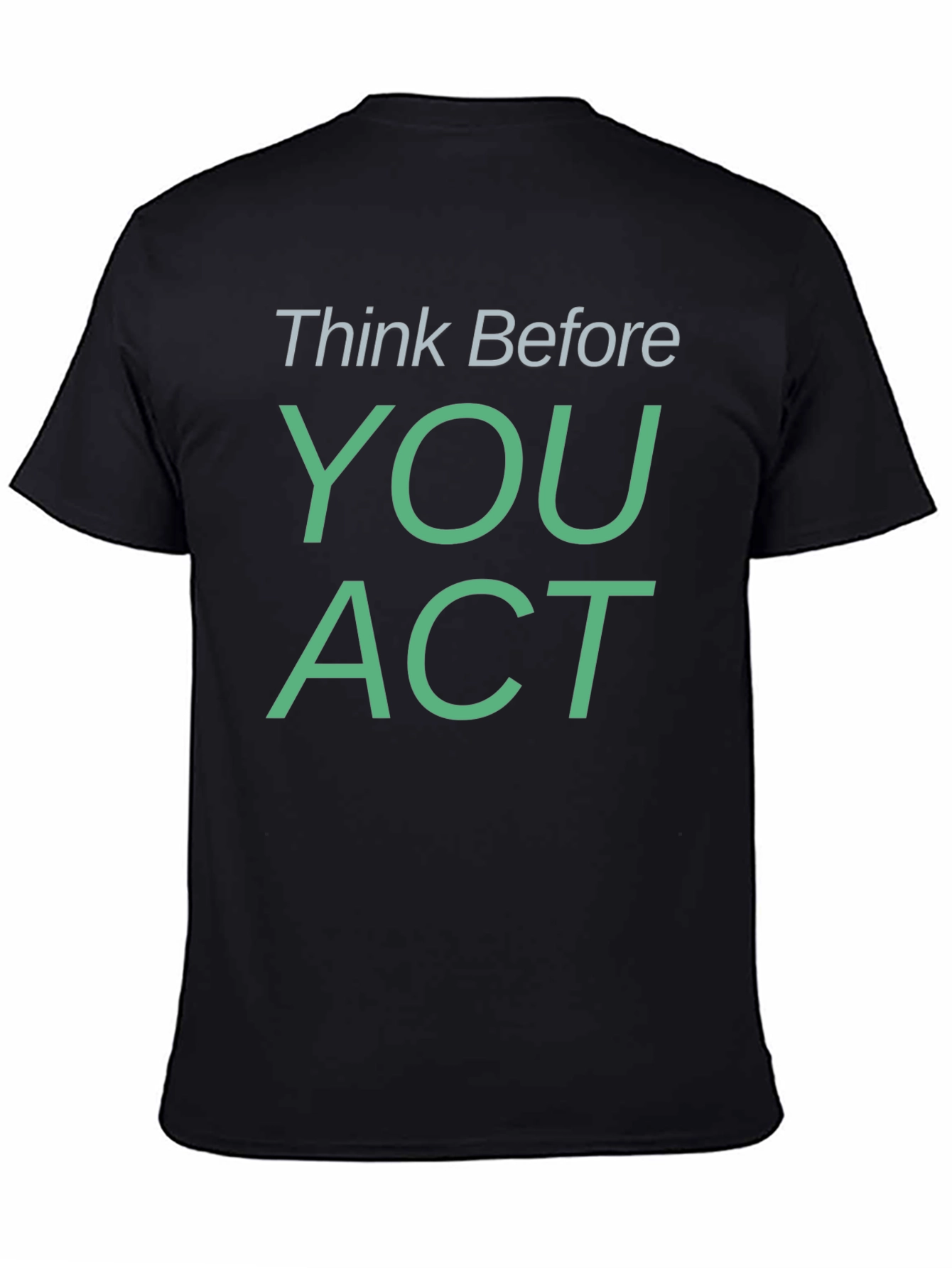 Think Before You Act Graphic Tee