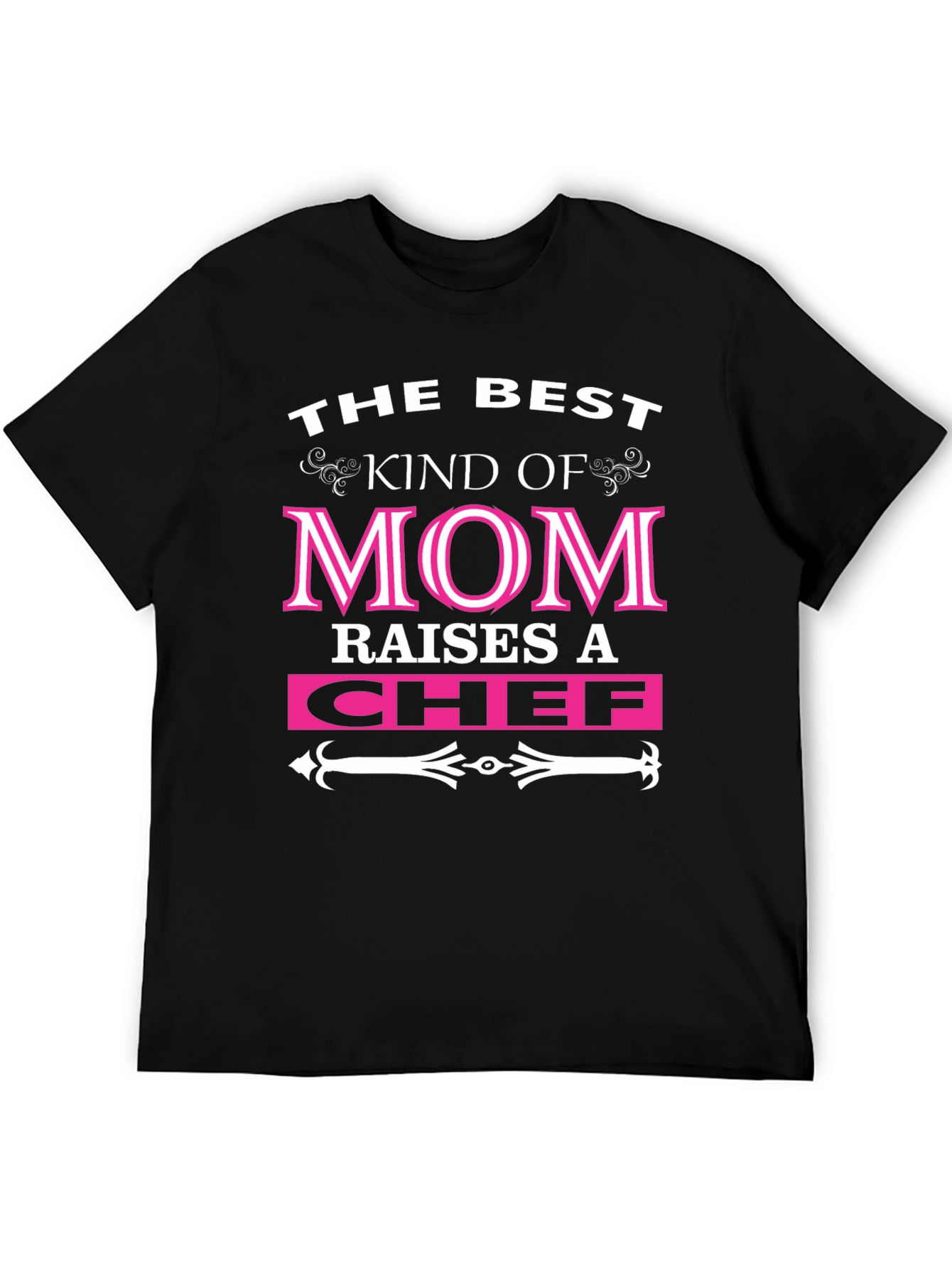 Best Kind of Mom Raises a Chef T-Shirt