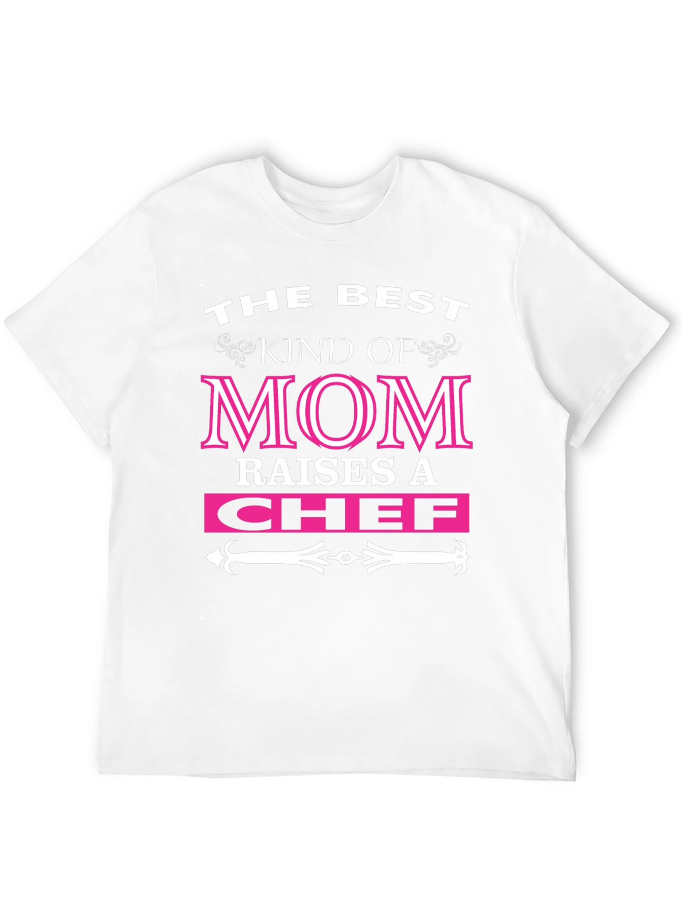 Best Kind of Mom Raises a Chef T-Shirt