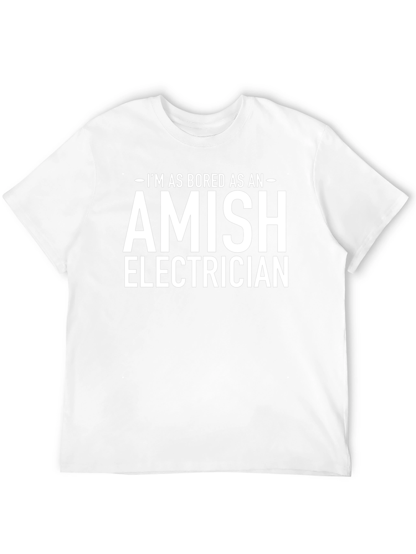 Bored Amish Electrician Black T-Shirt