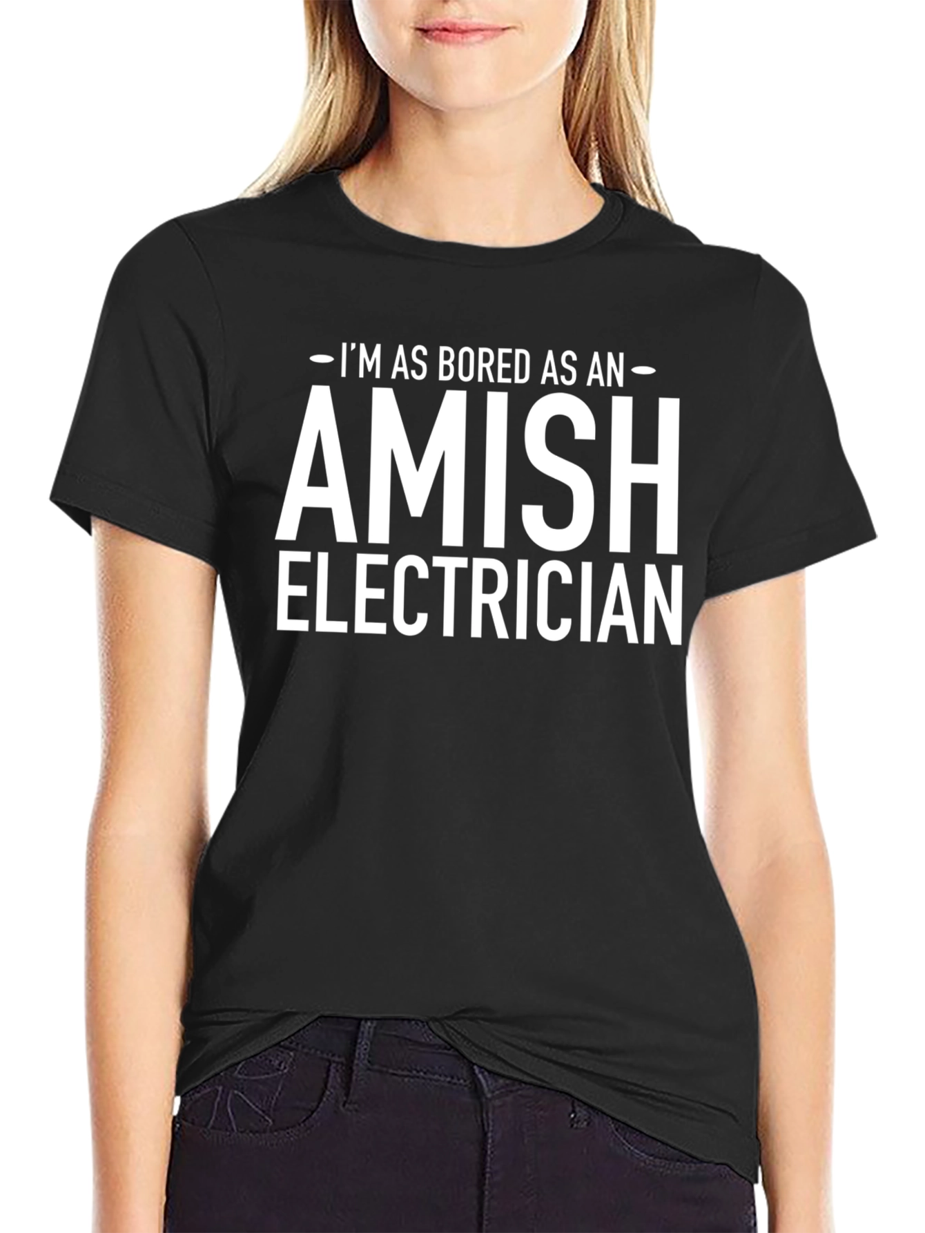Bored Amish Electrician Black T-Shirt